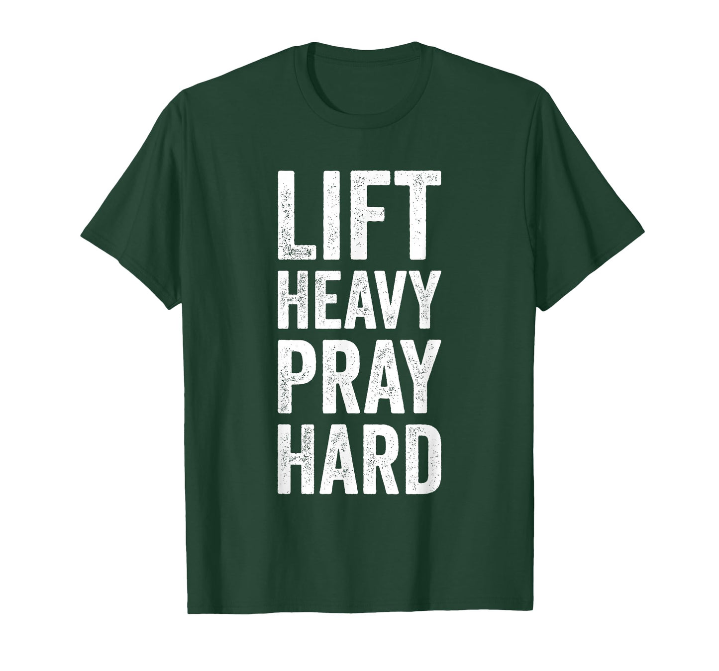 Lift Heavy Pray Hard Gym Motivational Quote T-Shirt