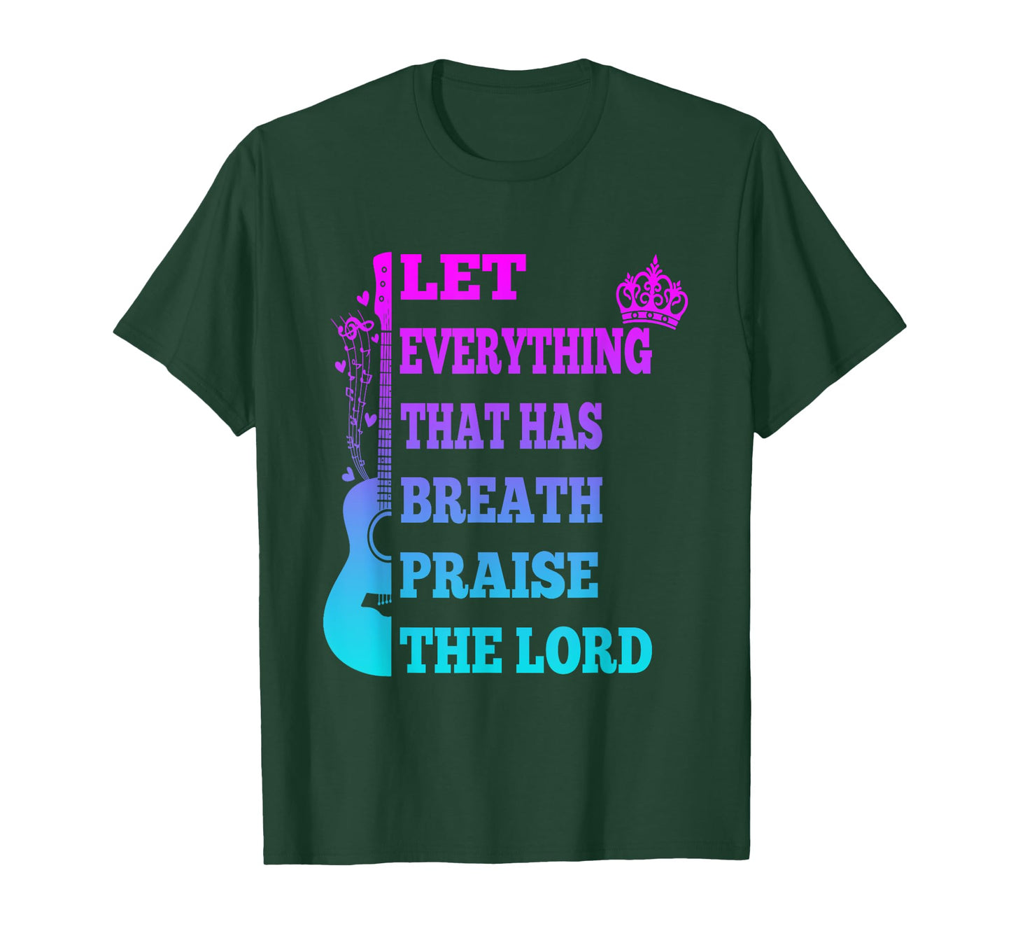 Let Everything That Has Breath Praise The Lord Christian Tee T-Shirt