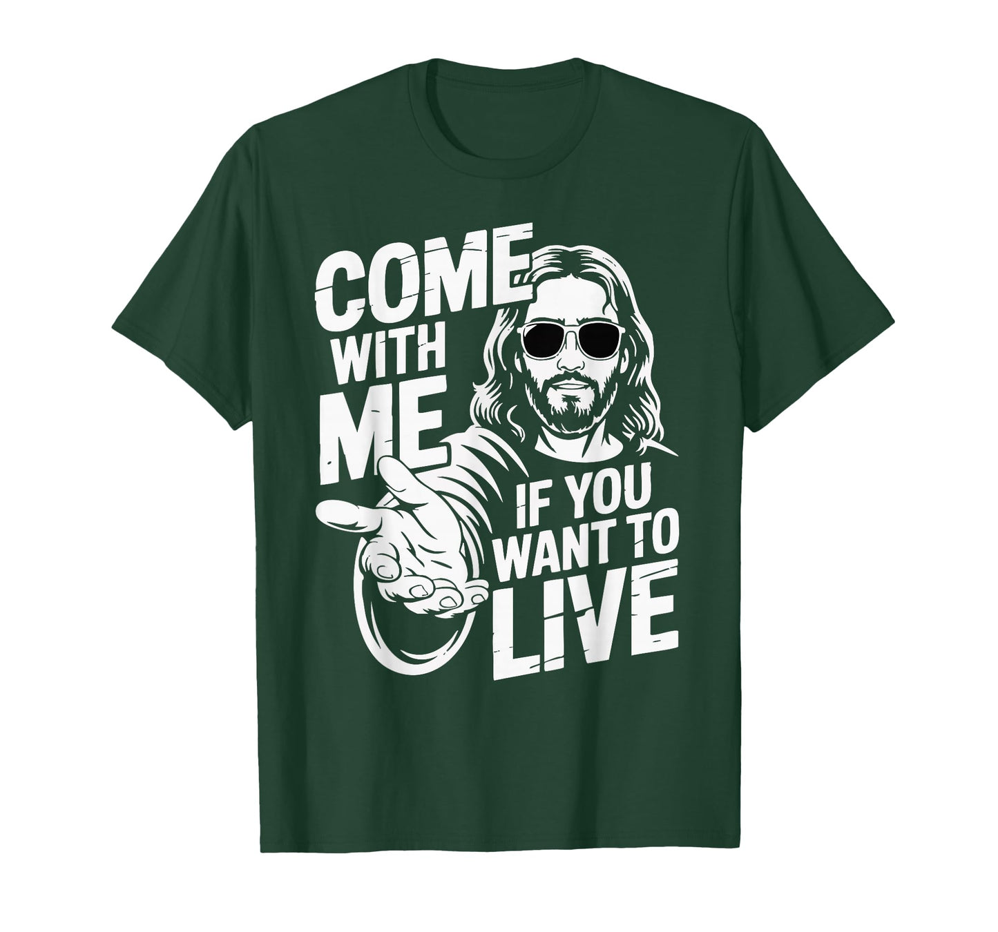 Come with Jesus If You Want to Live T-Shirt