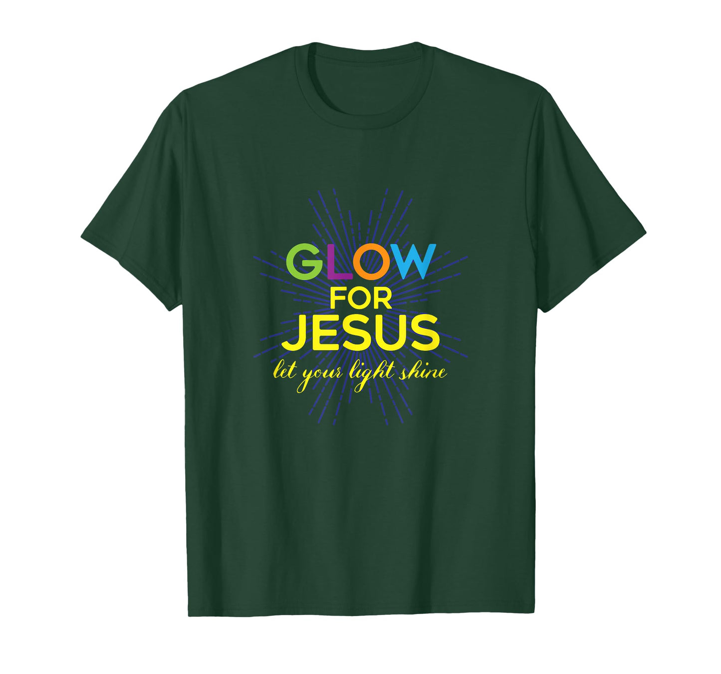 Glow For Jesus - Let Your Light Shine - Faith Apparel T-Shirt