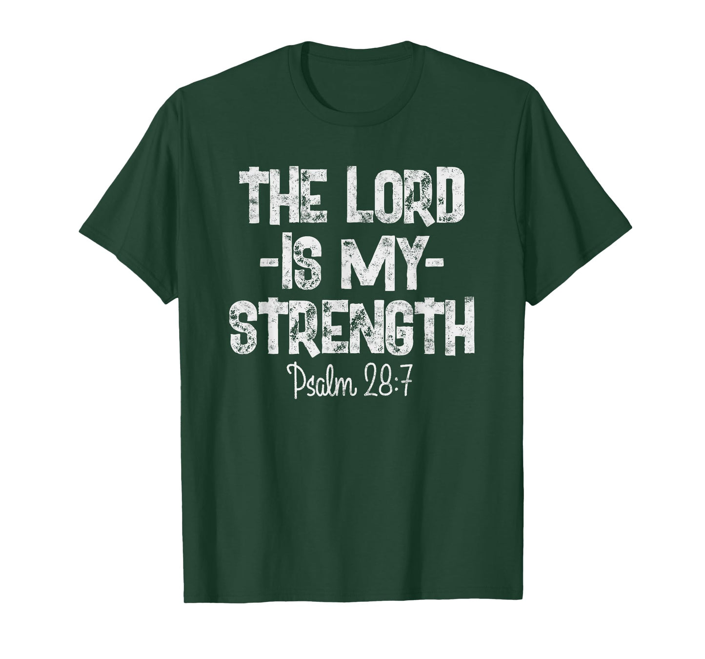 The Lord Is My Strength Psalm 28 7 Christian Workout T-Shirt