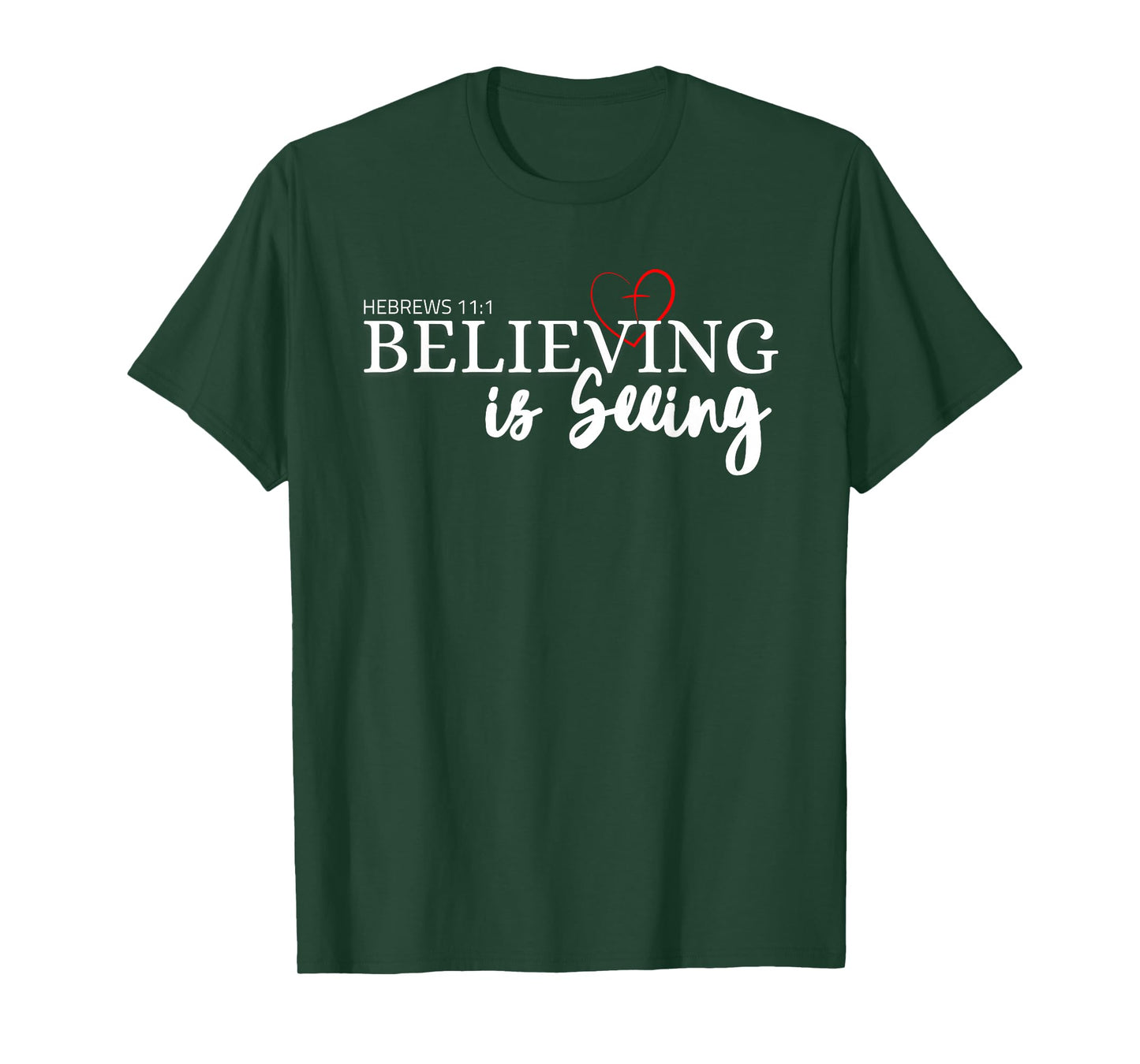 Believing is Seeing - Inspirational Faith and Positivity T-Shirt