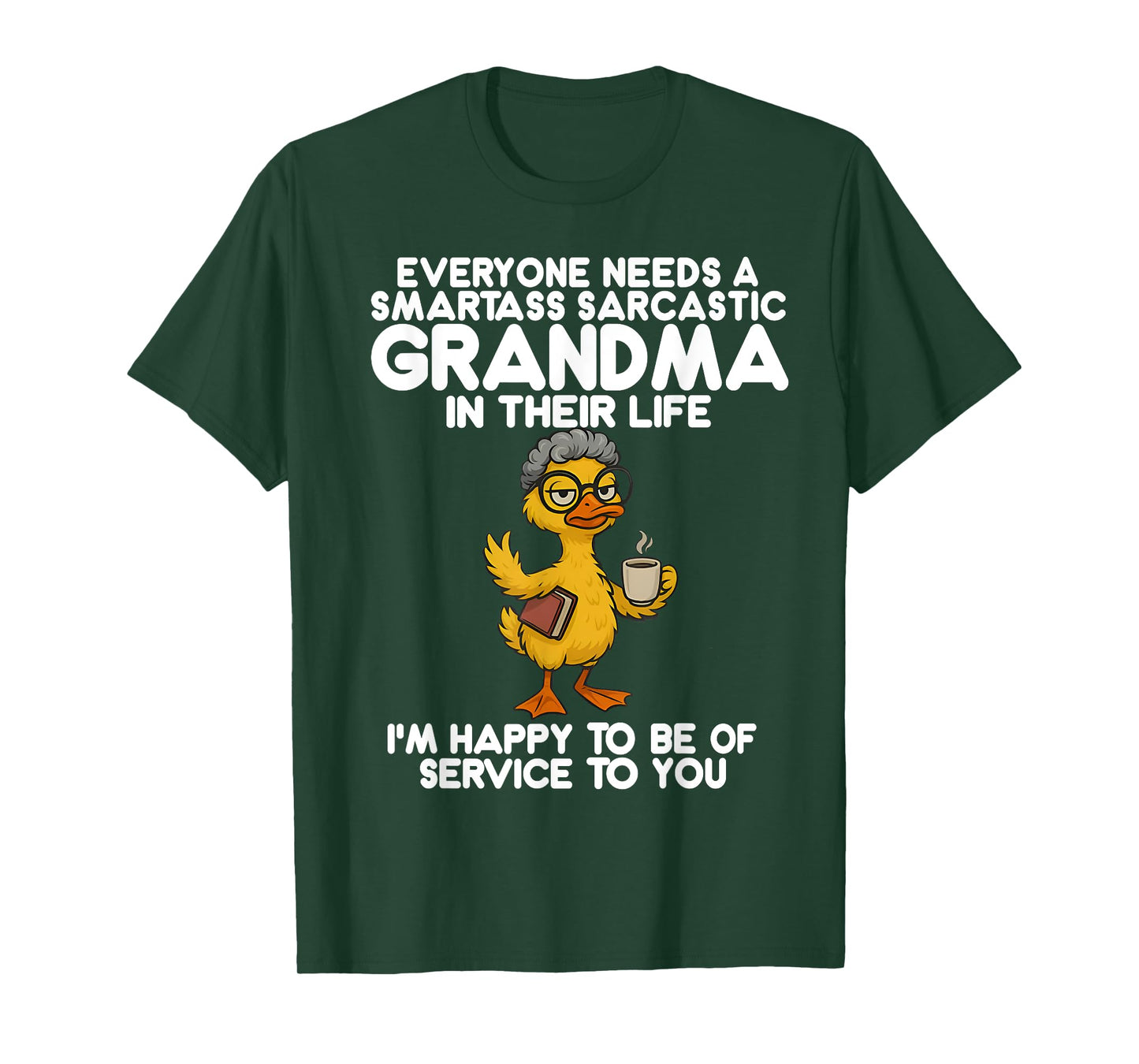 Everyone Needs A Smartass Sarcastic Grandma Funny Duck Sayin T-Shirt
