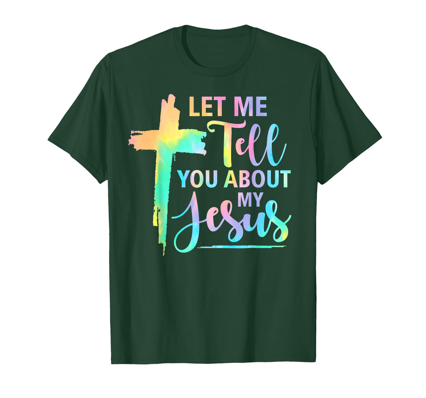 Retro Tie Dye Rainbow Let Me Tell You About My Jesus God T-Shirt
