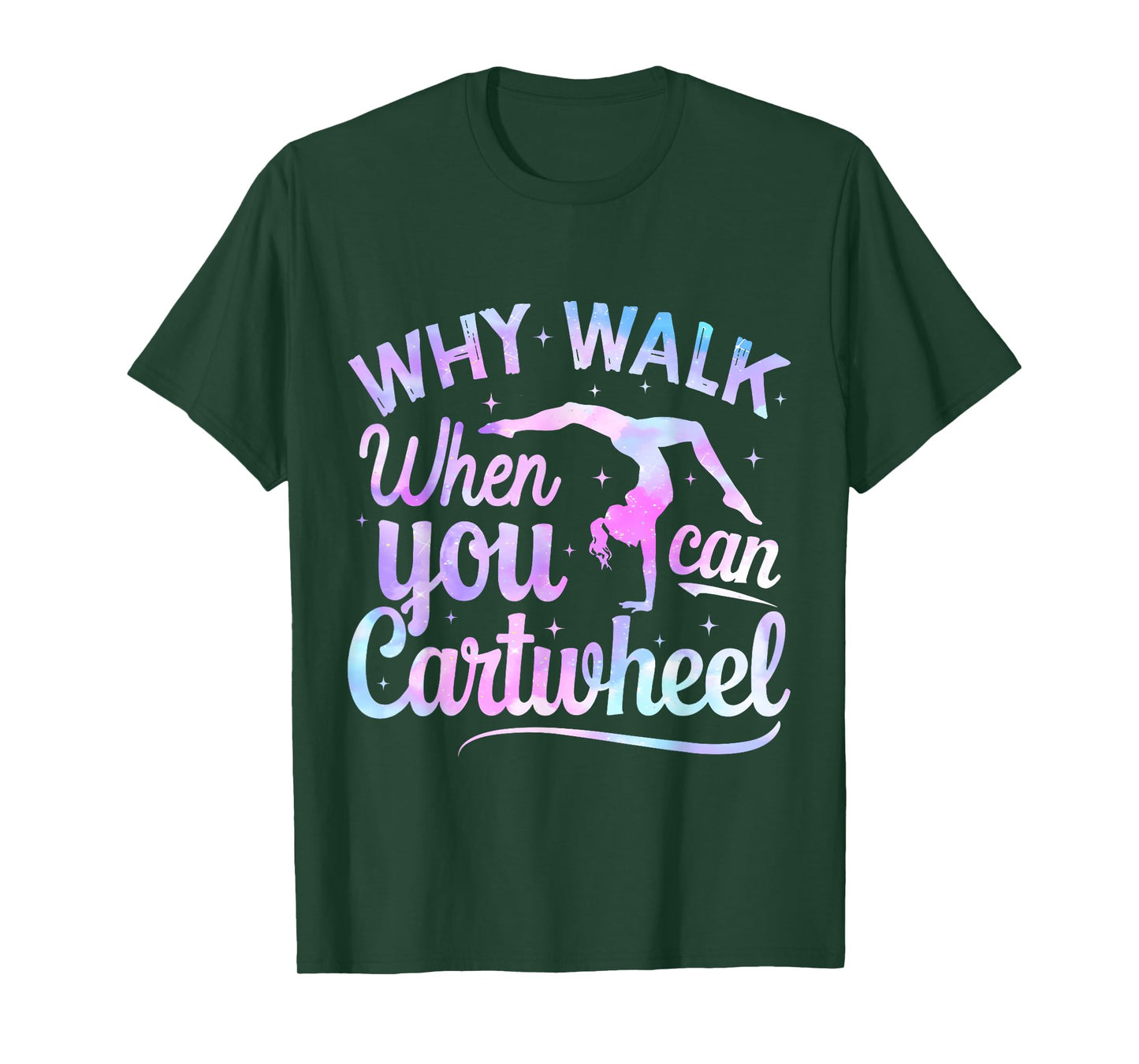 Girls Why Walk When You Can Cartwheel Gymnastic Gymnast Girl T-Shirt