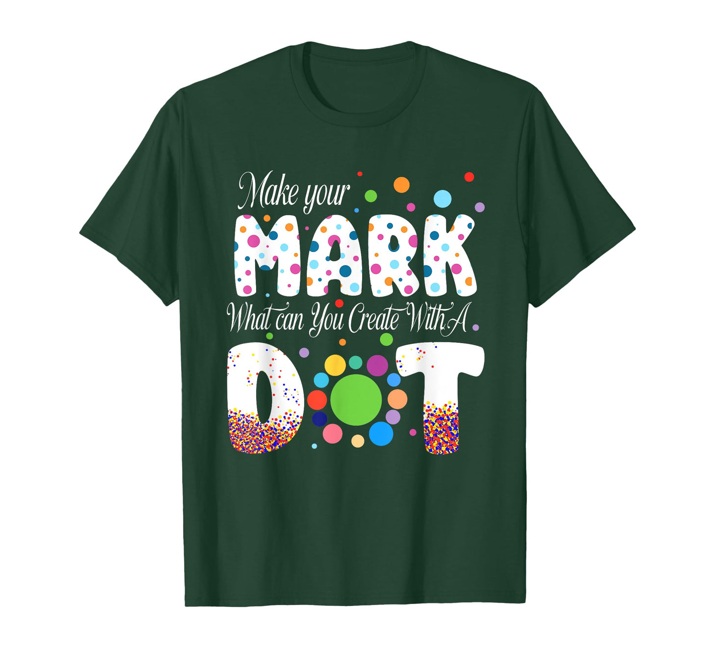 Colorful Make Your Dot Day Circle Happy Dot Day Teacher Kids T-Shirt
