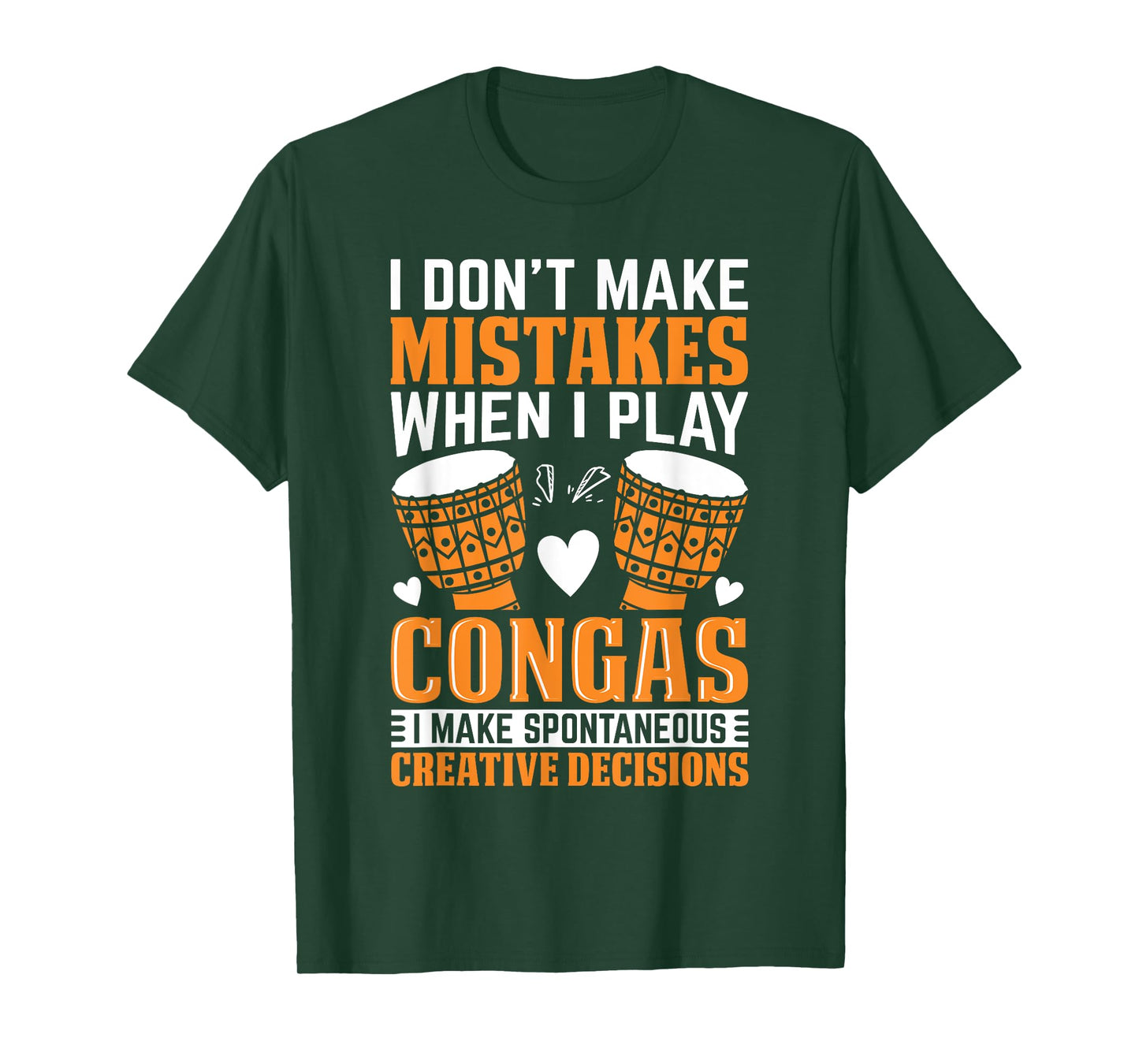 Funny Conga Player I dont make mistakes when I play congas T-Shirt