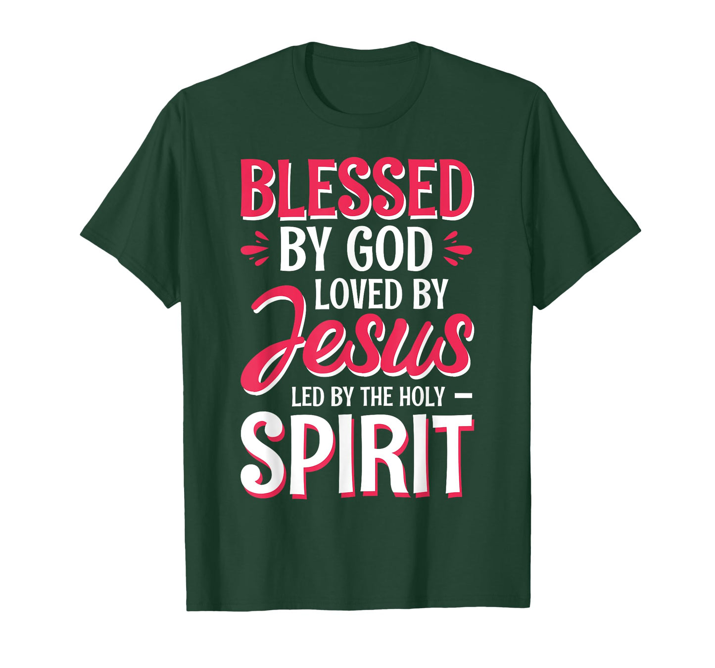 Blessed By God Loved By Jesus Led By The Holy Spirit T-Shirt