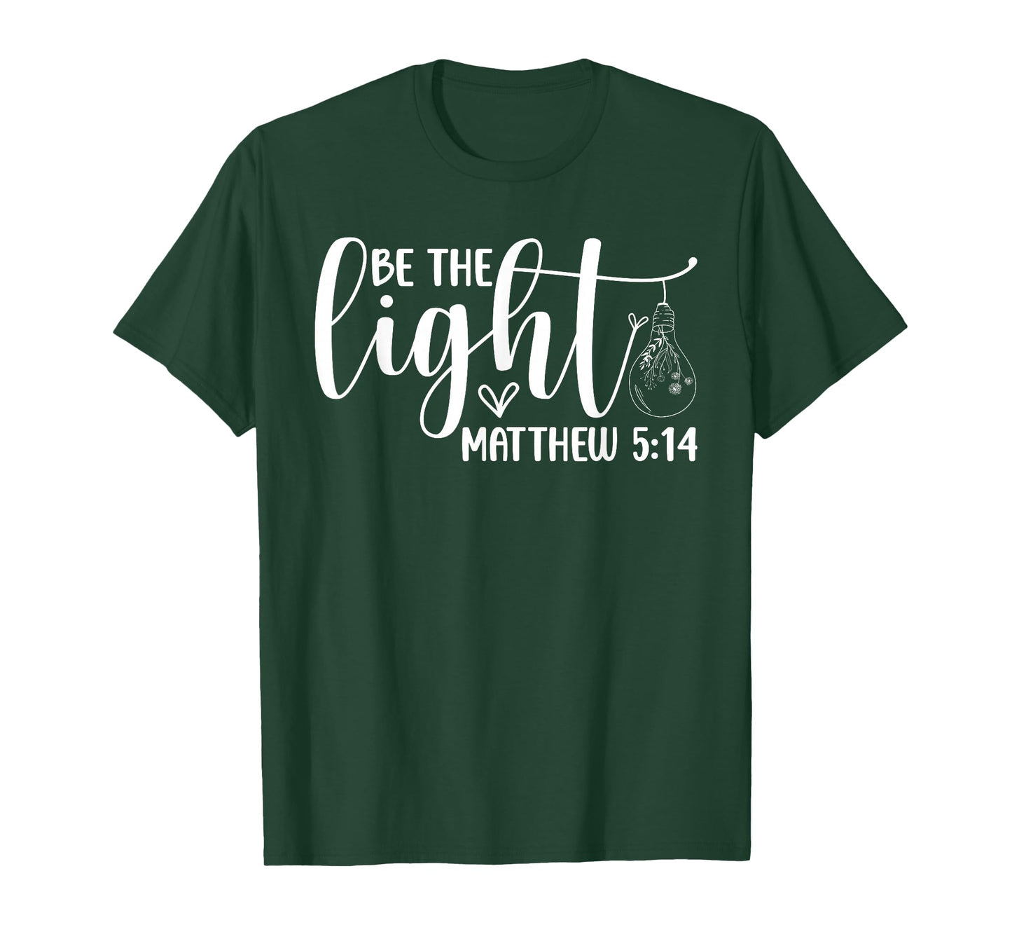 Be The Light Christian - Bible Verse Faith Inspirational T-Shirt