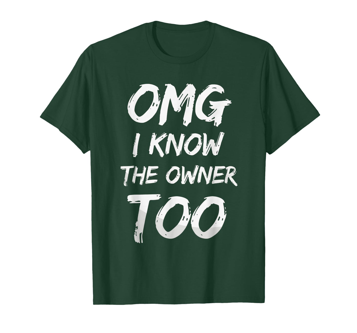 OMG I Know The Owner Too Funny Bartender Quote T-Shirt