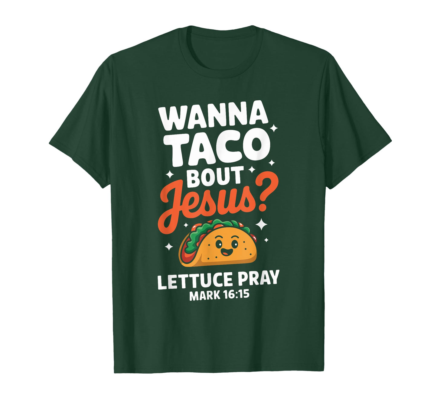 Wanna Taco Bout Jesus Shirt Funny Christian Shirts Taco T-Shirt