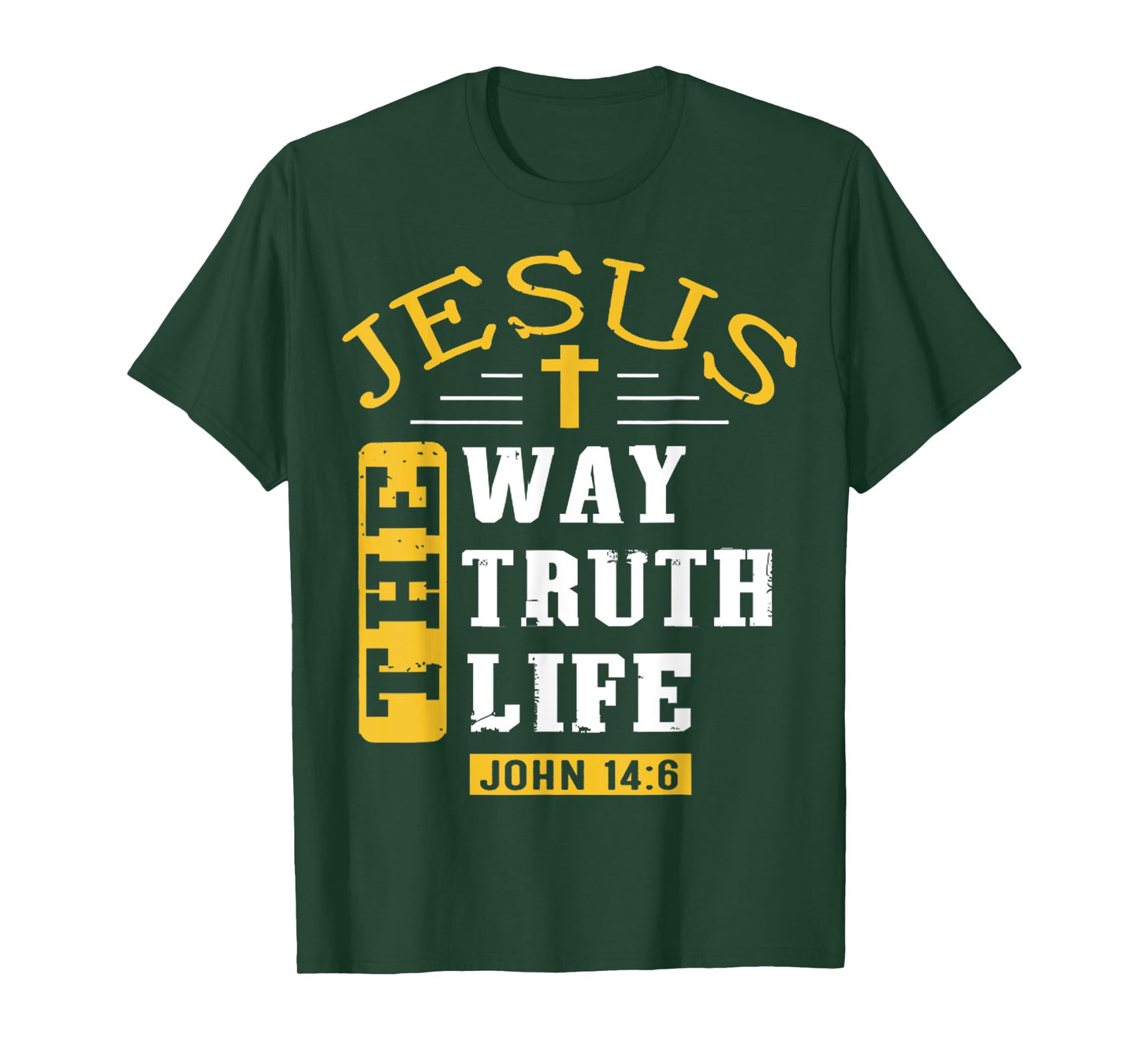 Jesus The Way Truth Life Christian Religious Bible John 14 6 T-Shirt