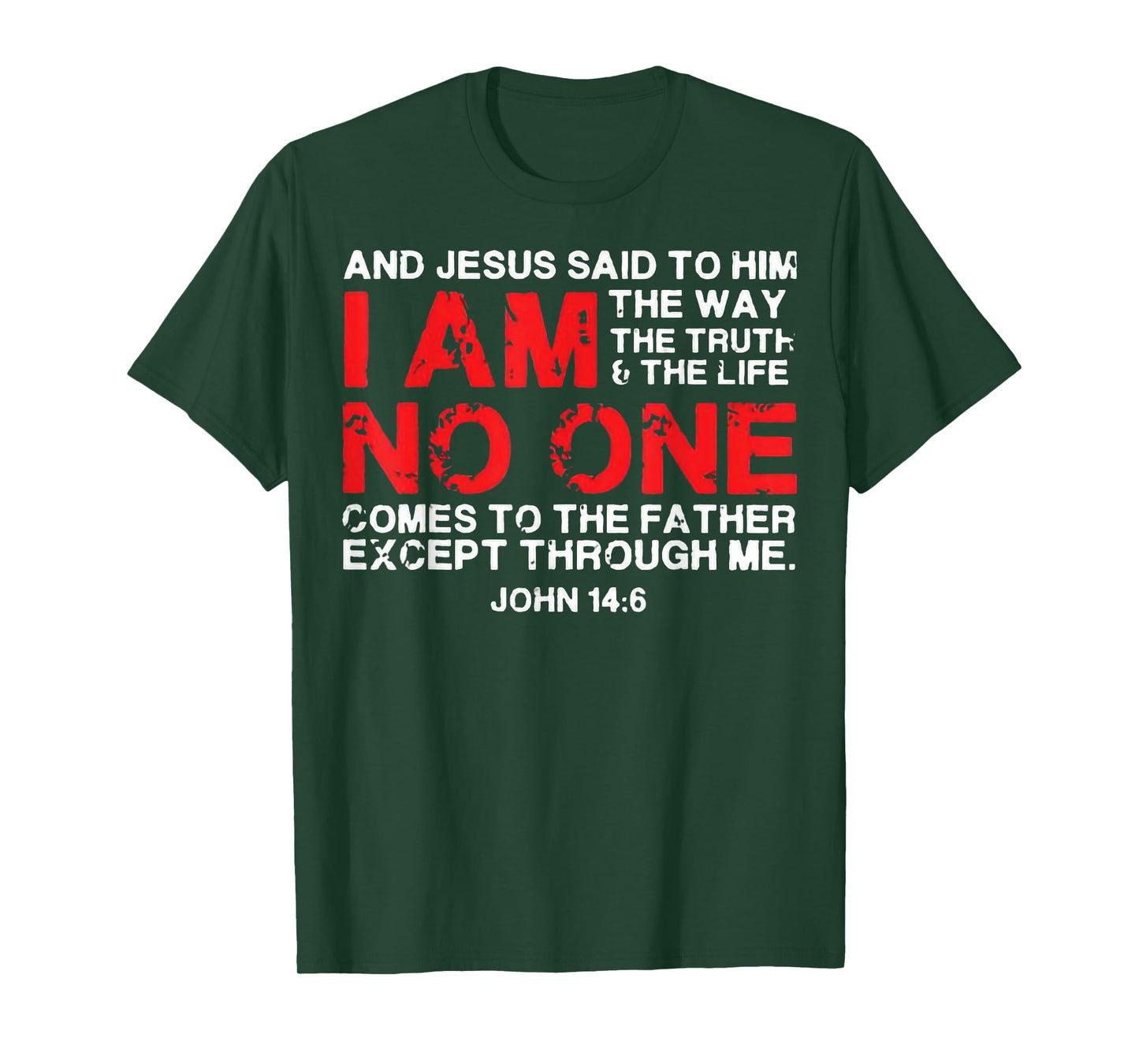 And Jesus Said To Him I'm The Way The Truth & Life No One T-Shirt