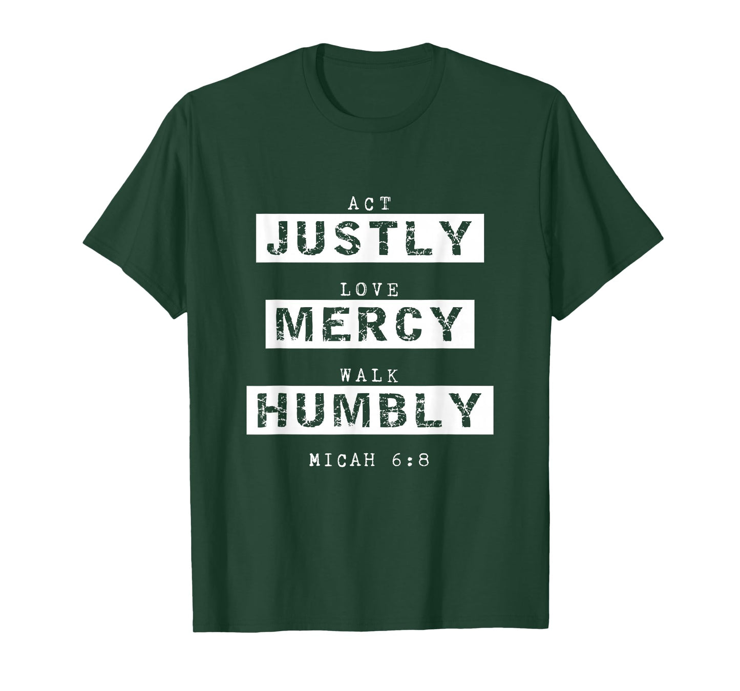 Act Justly, Love Mercy, Walk Humbly, Micah 6:8 Bible Verse T-Shirt