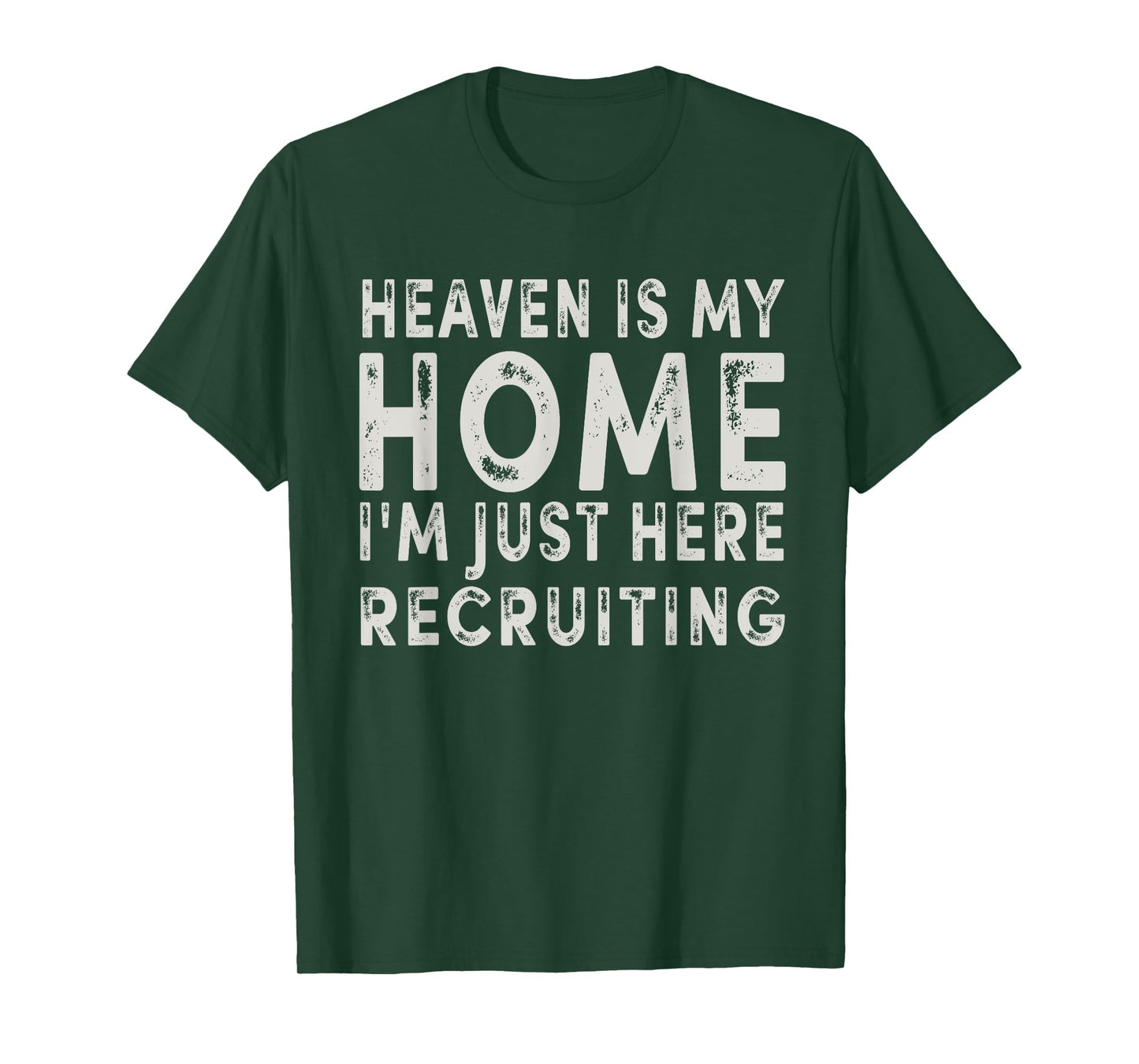 Heaven Is My Home I'm Just Here Recruiting Funny Christian T-Shirt