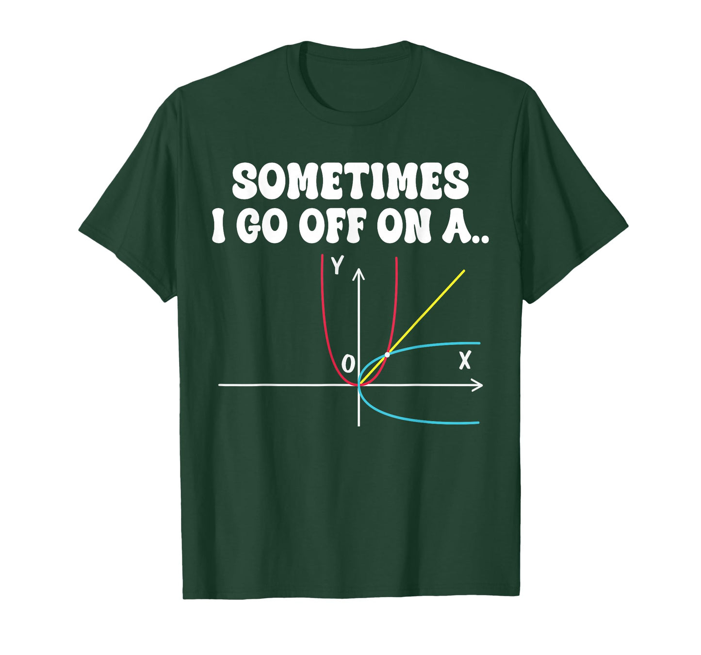 Sometimes I Go Off On A Tangent Mathematics Teacher Equation T-Shirt