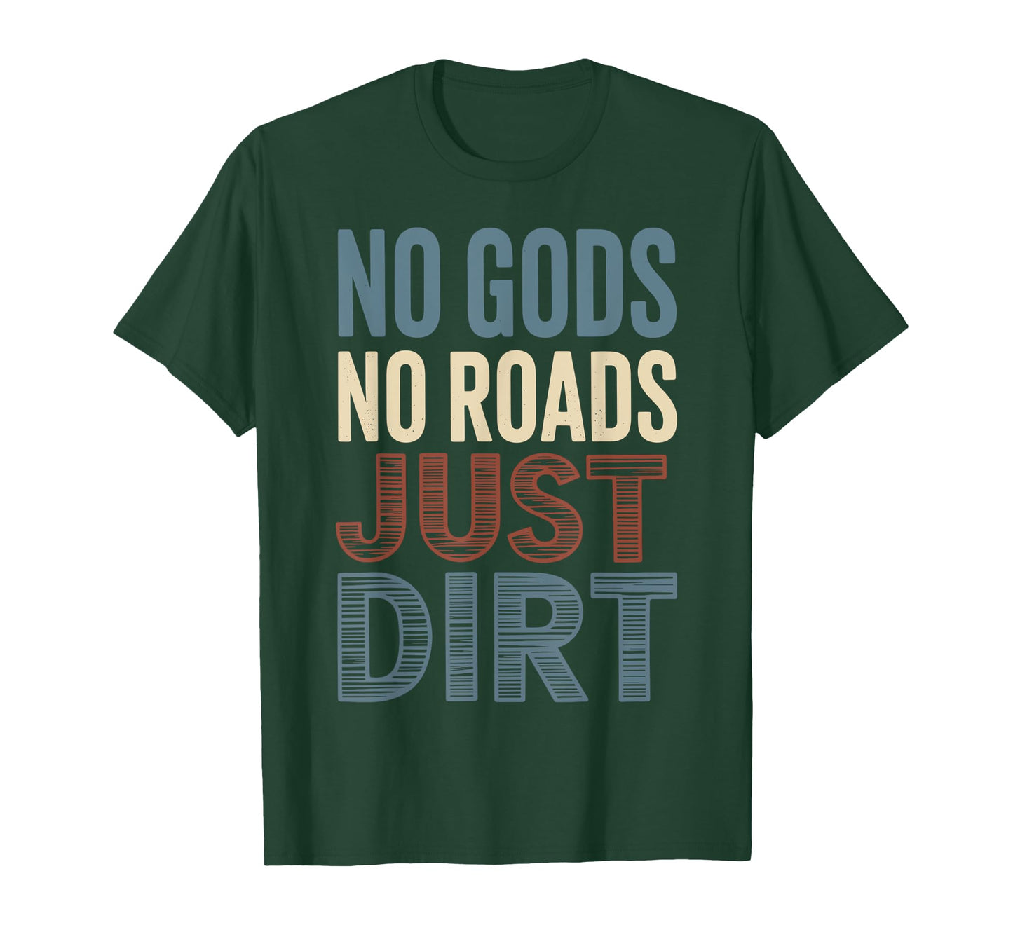 No Gods no Roads just Dirt Offroad Rebel T-Shirt