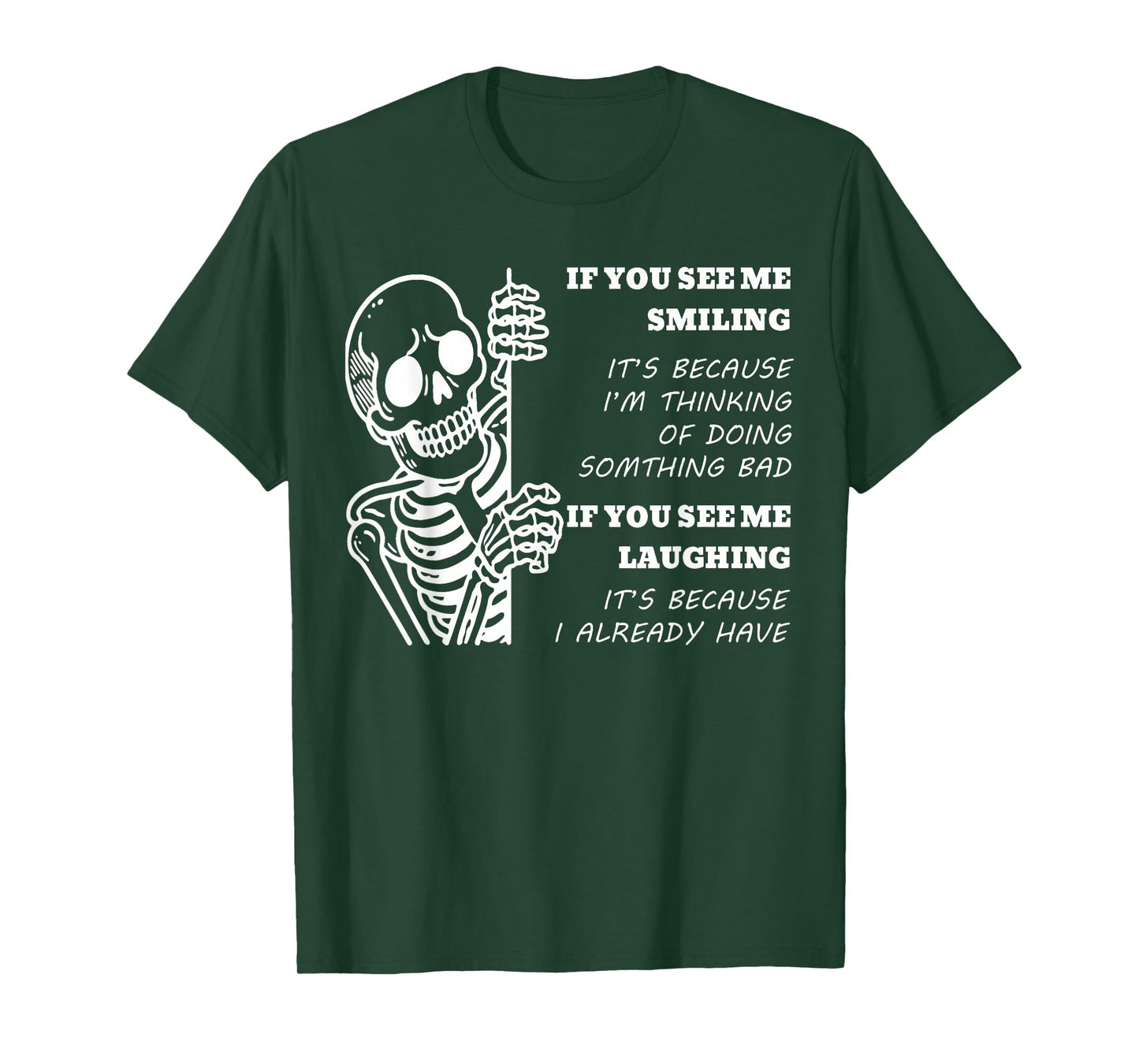 If You See Me Smiling It's Because I'm Thinking Skeleton T-Shirt