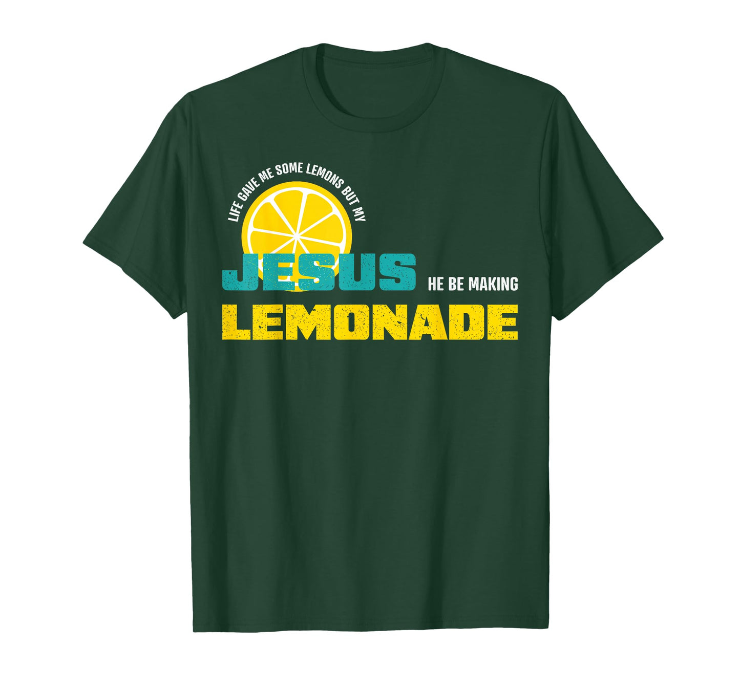 Life Gave Me Some Lemons But My Jesus He Be Making Lemonade T-Shirt