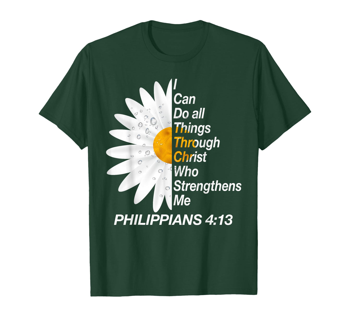 I Can Do All Things Through Christ - Philippians 4:13 Bible T-Shirt