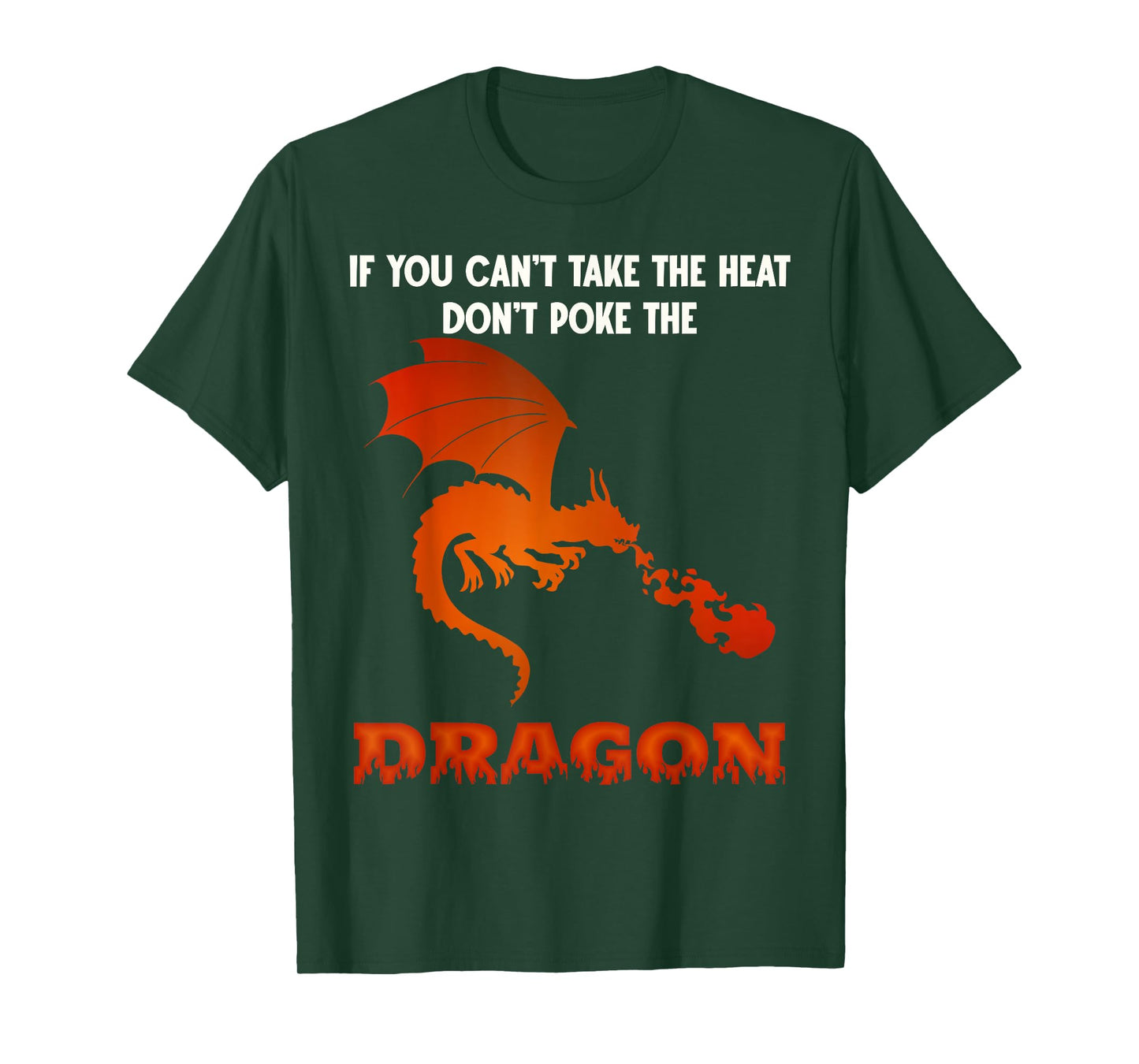 Funny Dragon Lover Can't Take The Heat Don't Poke The Dragon T-Shirt