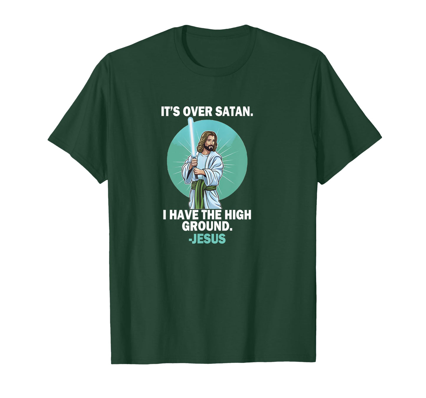 It Is Over Satan I Have High Ground Jesus Faith Bible T-Shirt