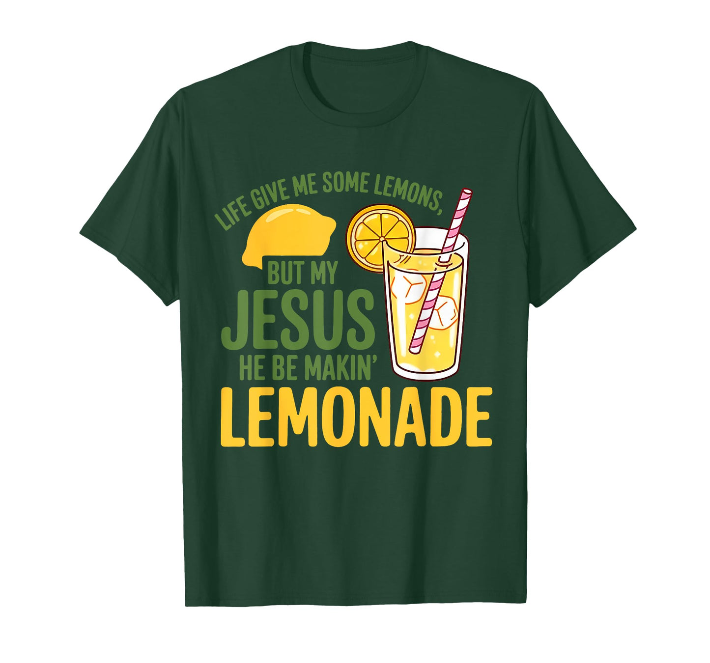 Life Gave Me Some Lemons But My Jesus He Be Making Lemonade T-Shirt