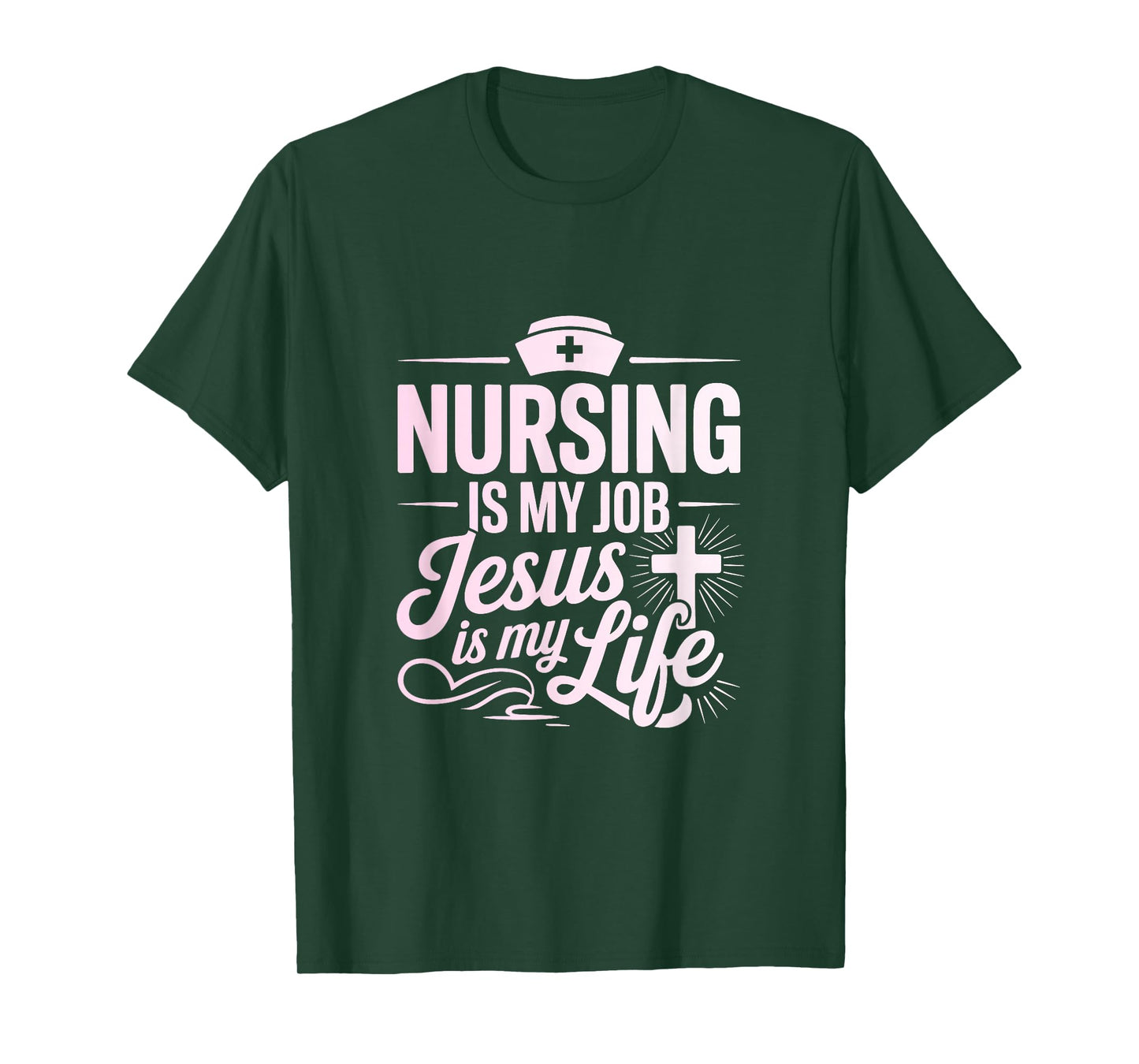 Nursing is My Job Jesus is My Life Christian Nurse T-Shirt