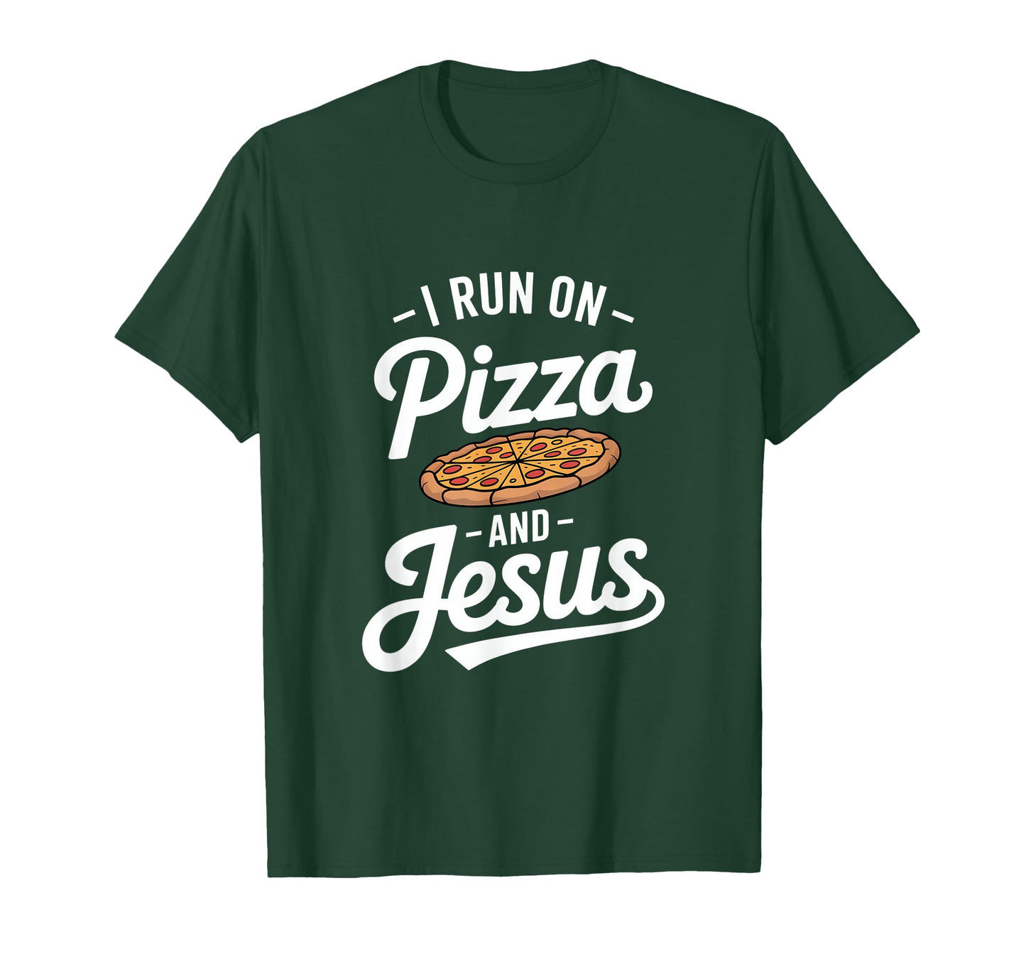Funny Pizza Lover I Run on Pizza and Jesus T-Shirt