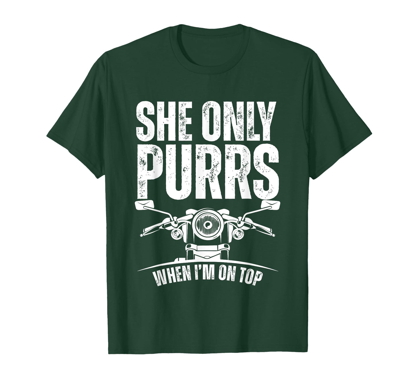 She Only Purrs When I'm On Top Funny Motorcycle Rider Biker T-Shirt