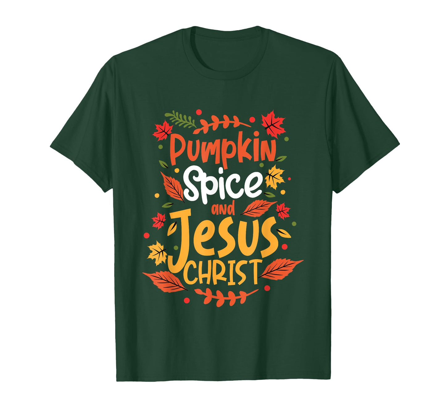 Pumpkin Spice And Jesus Christ Thanksgiving T-Shirt