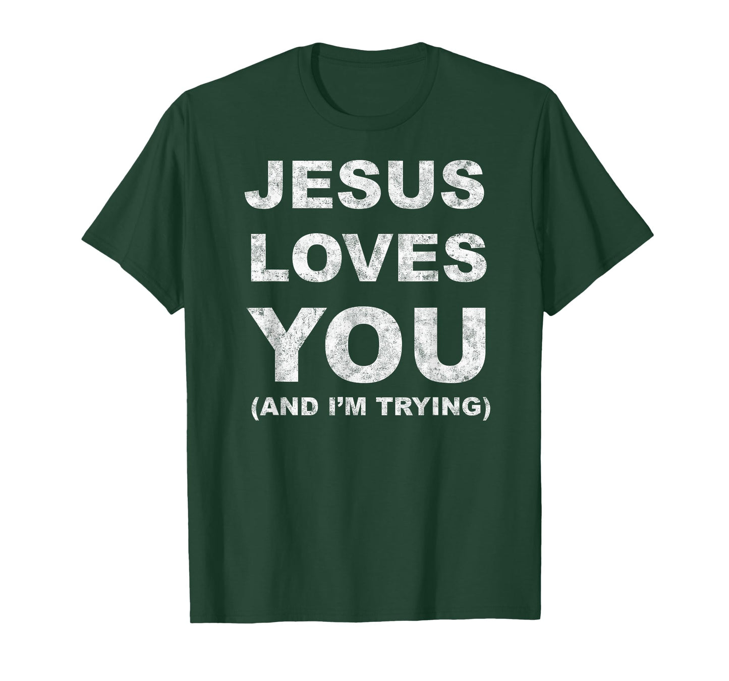Jesus Loves You Humor Tee Christian Funny And I'm Trying T-Shirt