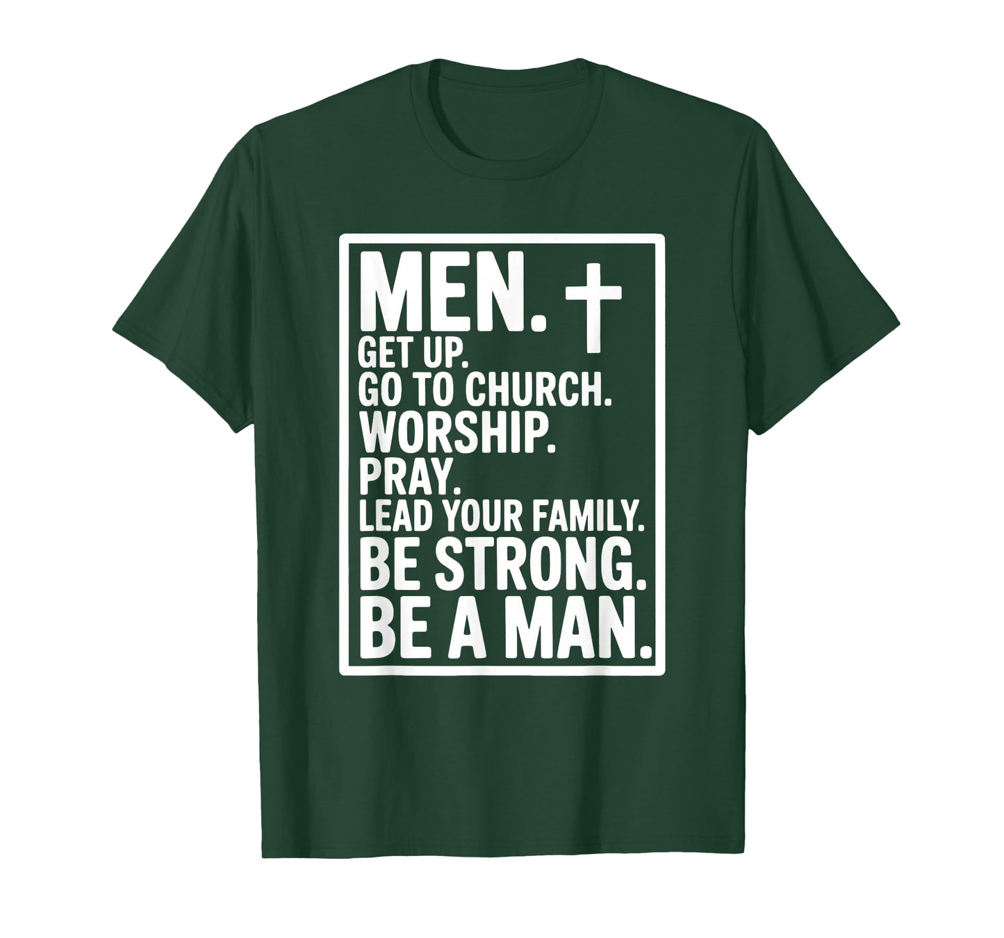 Men Get Up Go To Church Worship Pray Lead Your Family Be T-Shirt