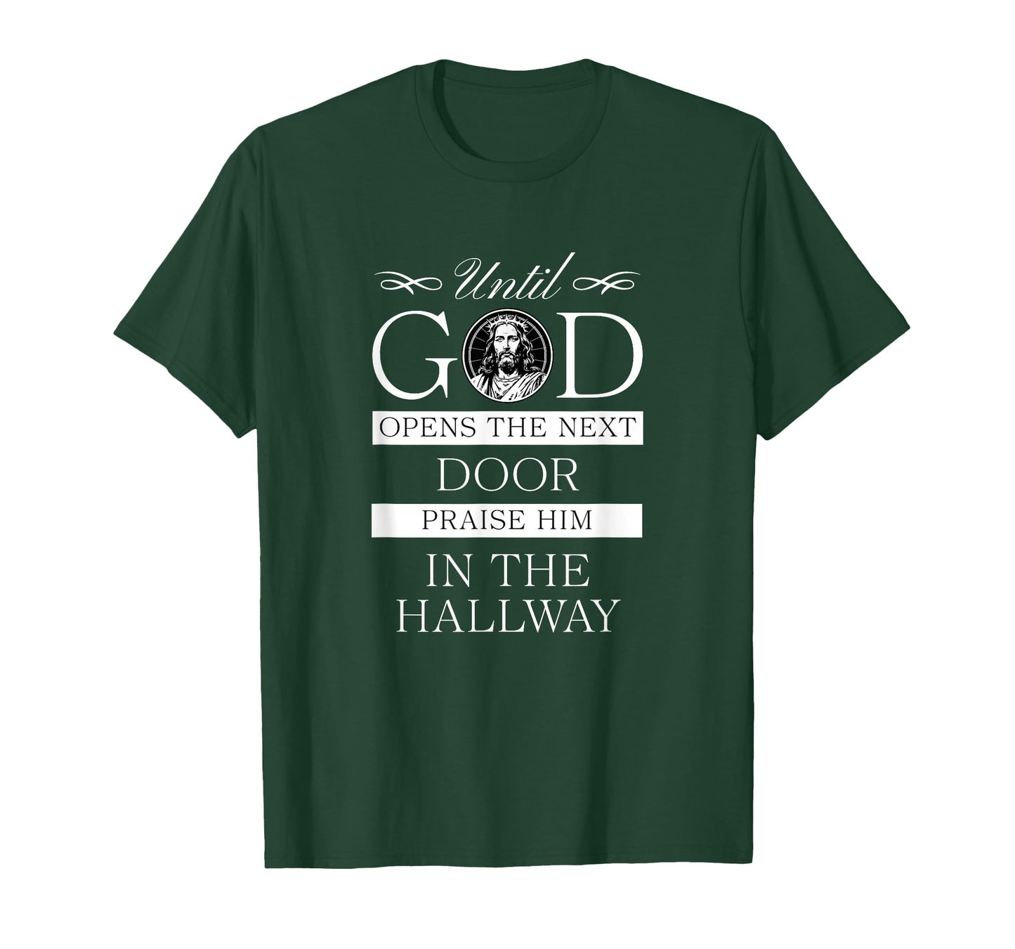 God Opens Doors Graphic Praise Him Jesus Faith Christian T-Shirt