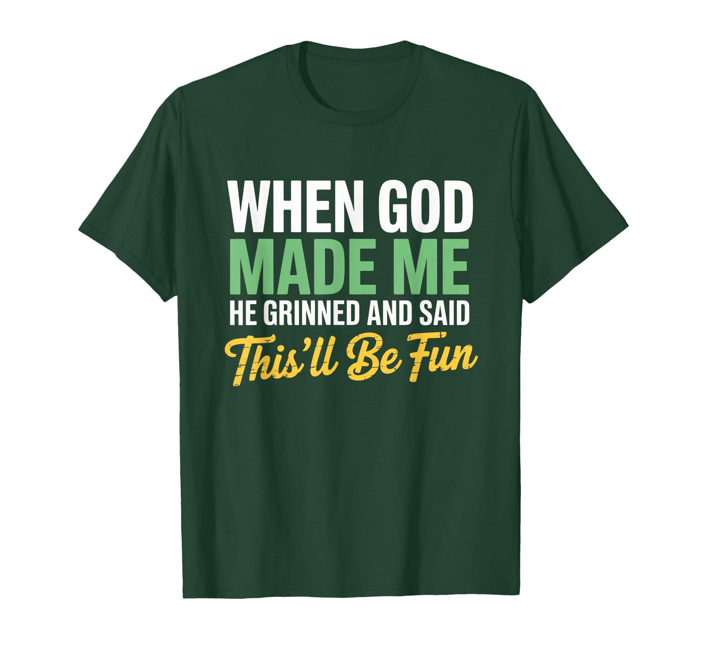 When God Assembled Me He Grinned and Said funny Sarcastic T-Shirt