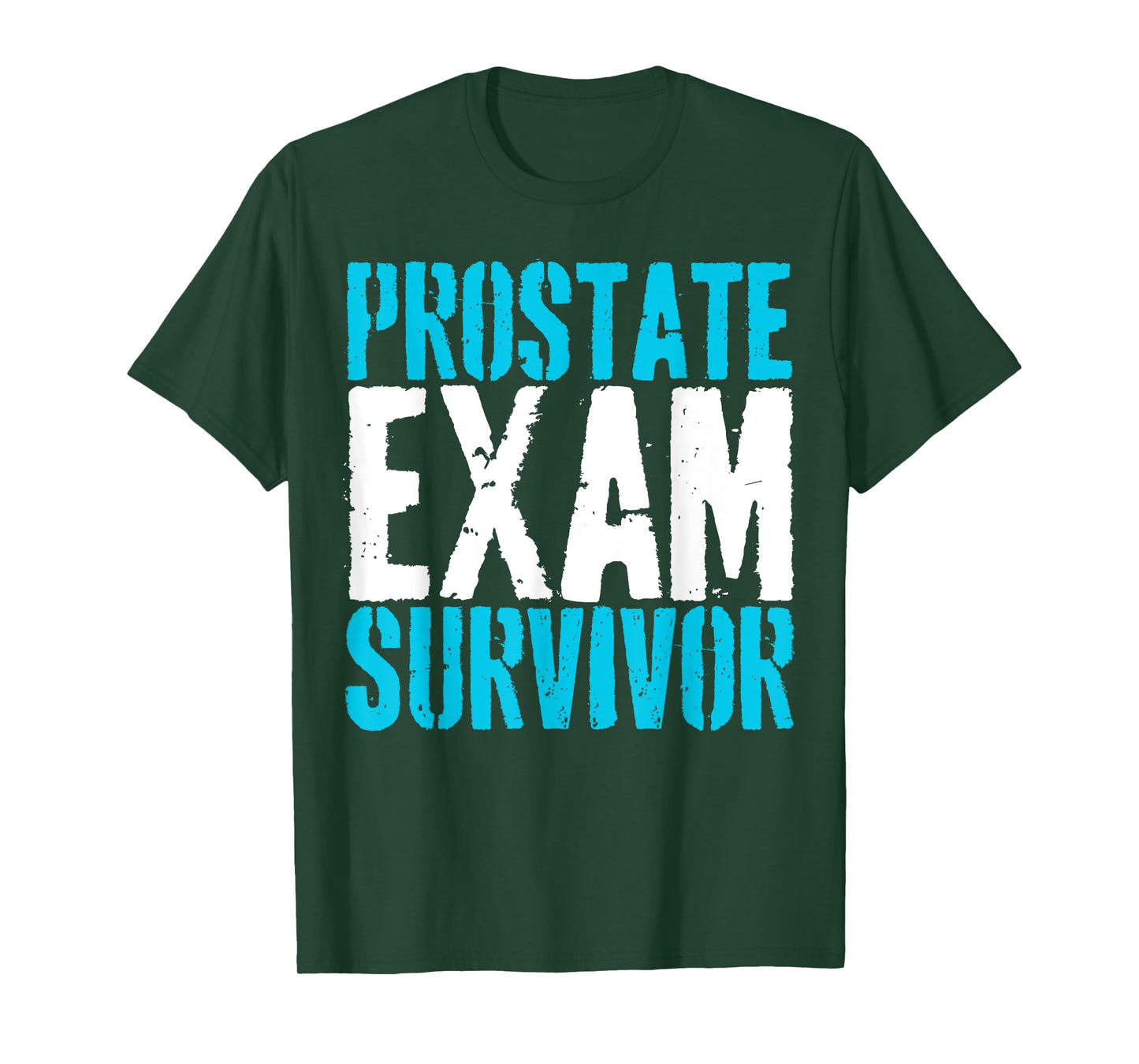 Urology Exam Survivor Funny Quote Funny Prostate Exam T-Shirt