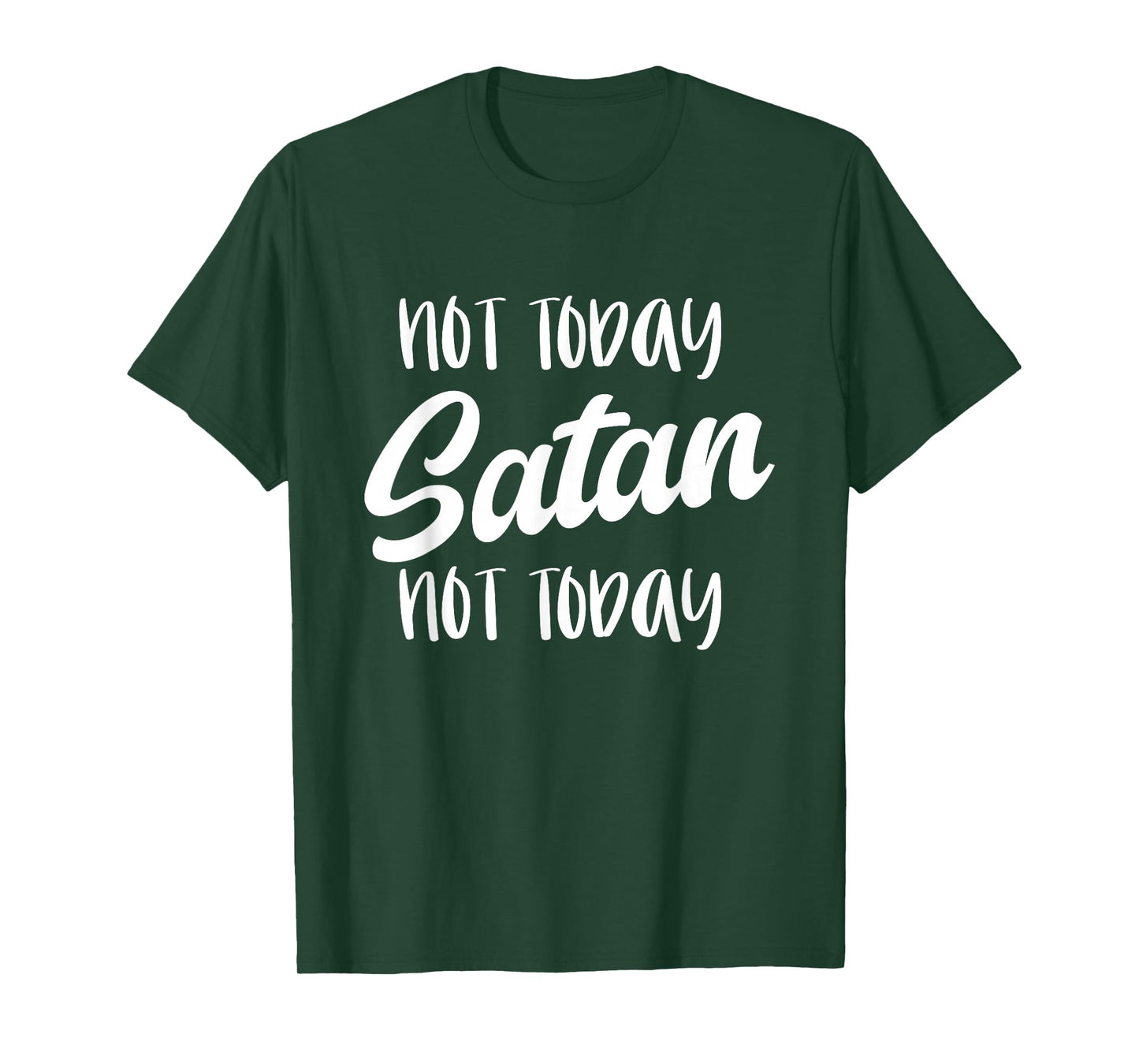 NOT TODAY SATAN - Motivational Mantra Gym Workout Men Women T-Shirt