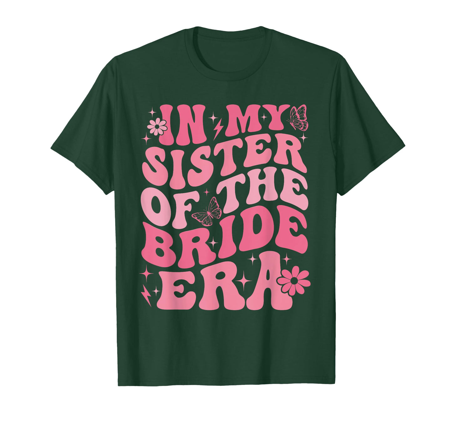 In My Sister Of The Bride Era Sister Of The Bride Wedding T-Shirt