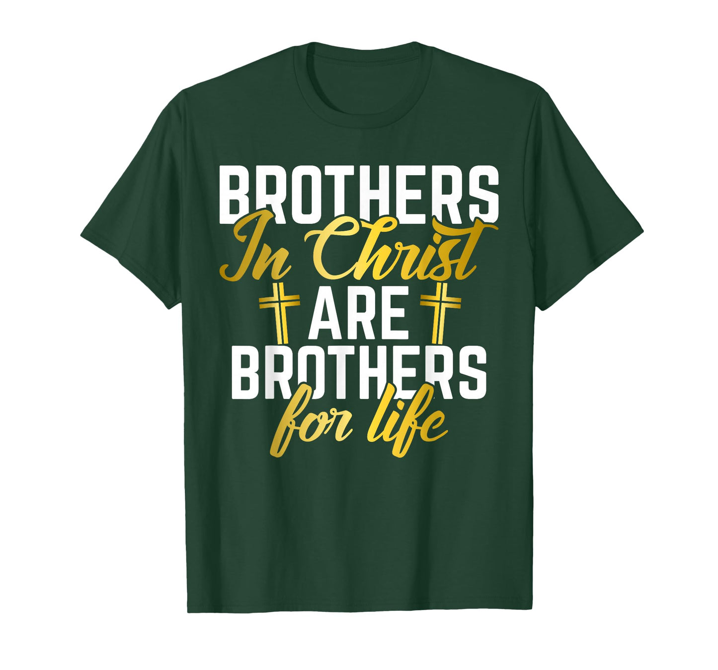 Brothers in Christ are Brothers for Life Brother T-Shirt