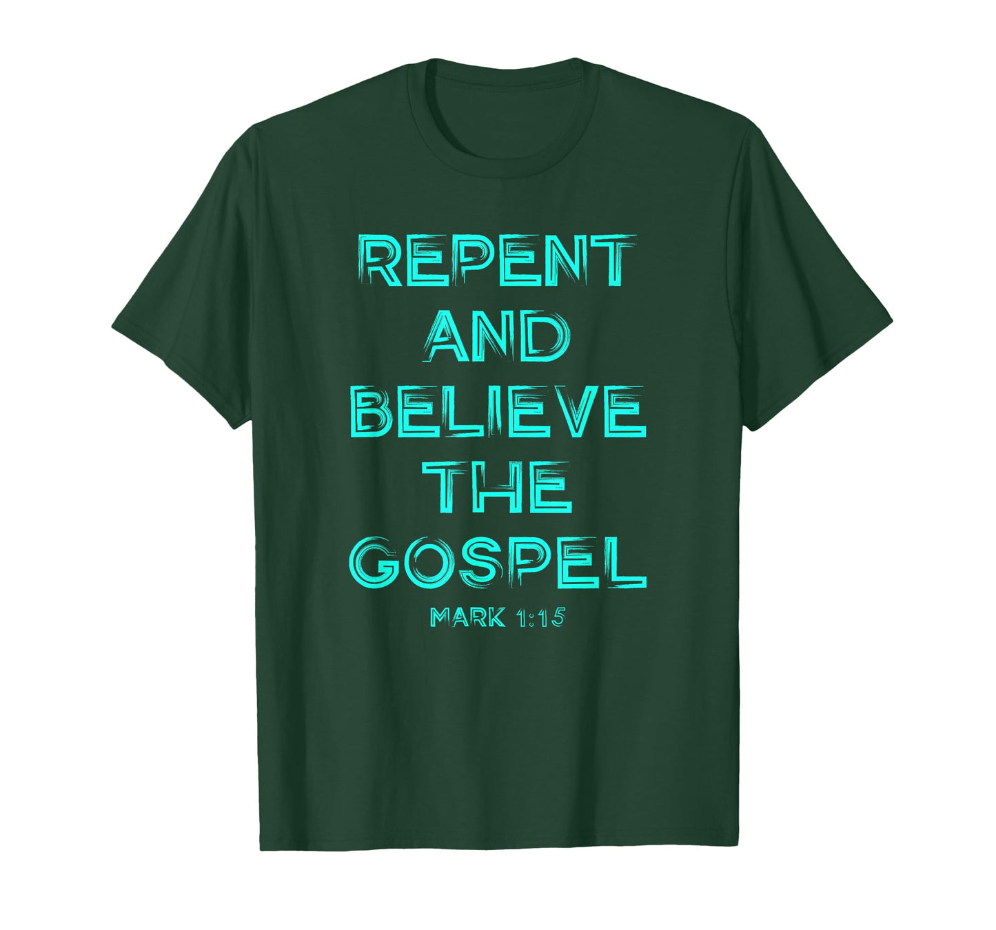 Repent and Believe the Gospel Mark 1 15 Christian Graphic T-Shirt