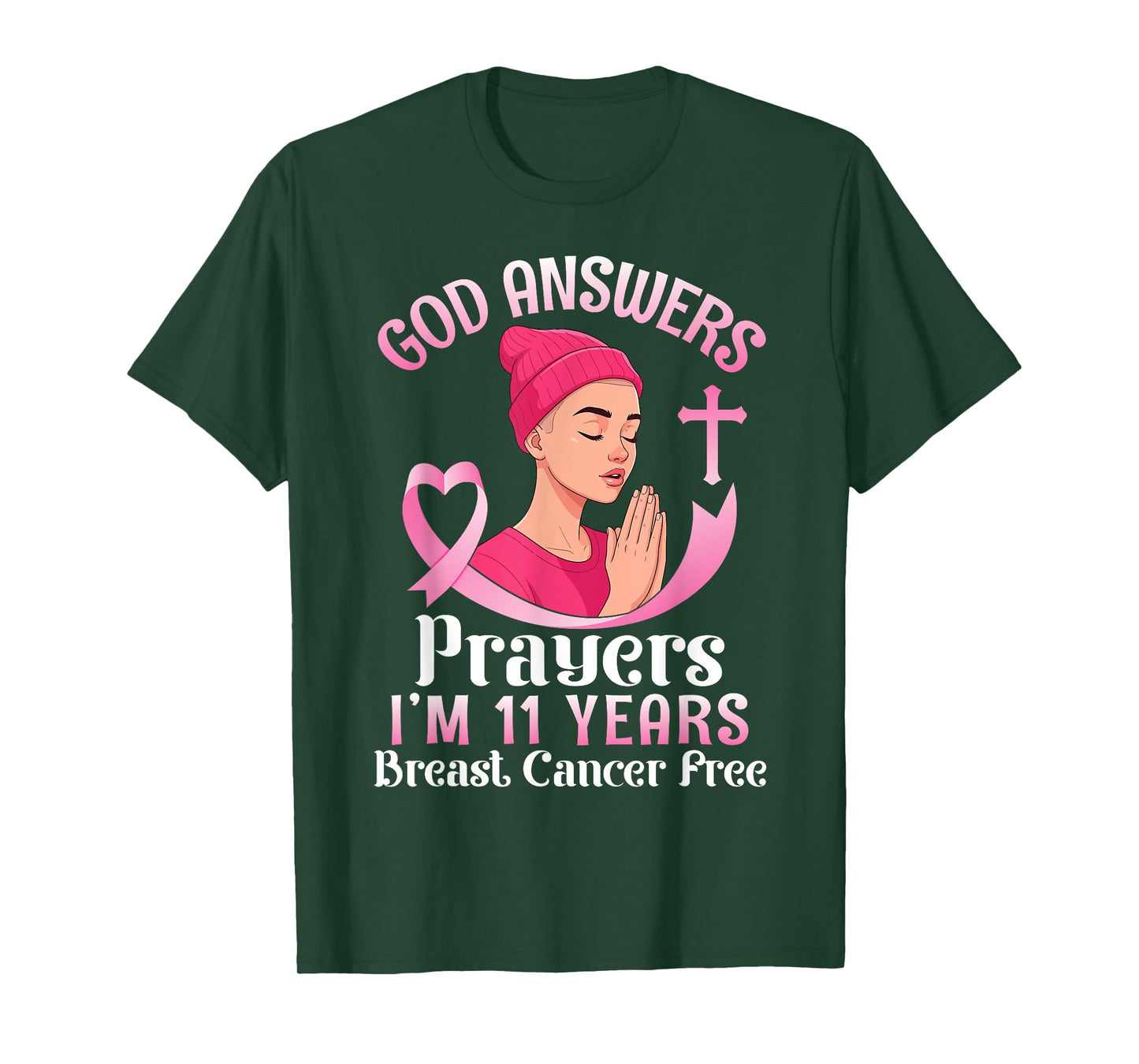 God Answers Prayers I'm 11 Years Breast Cancer Free Survivor T-Shirt