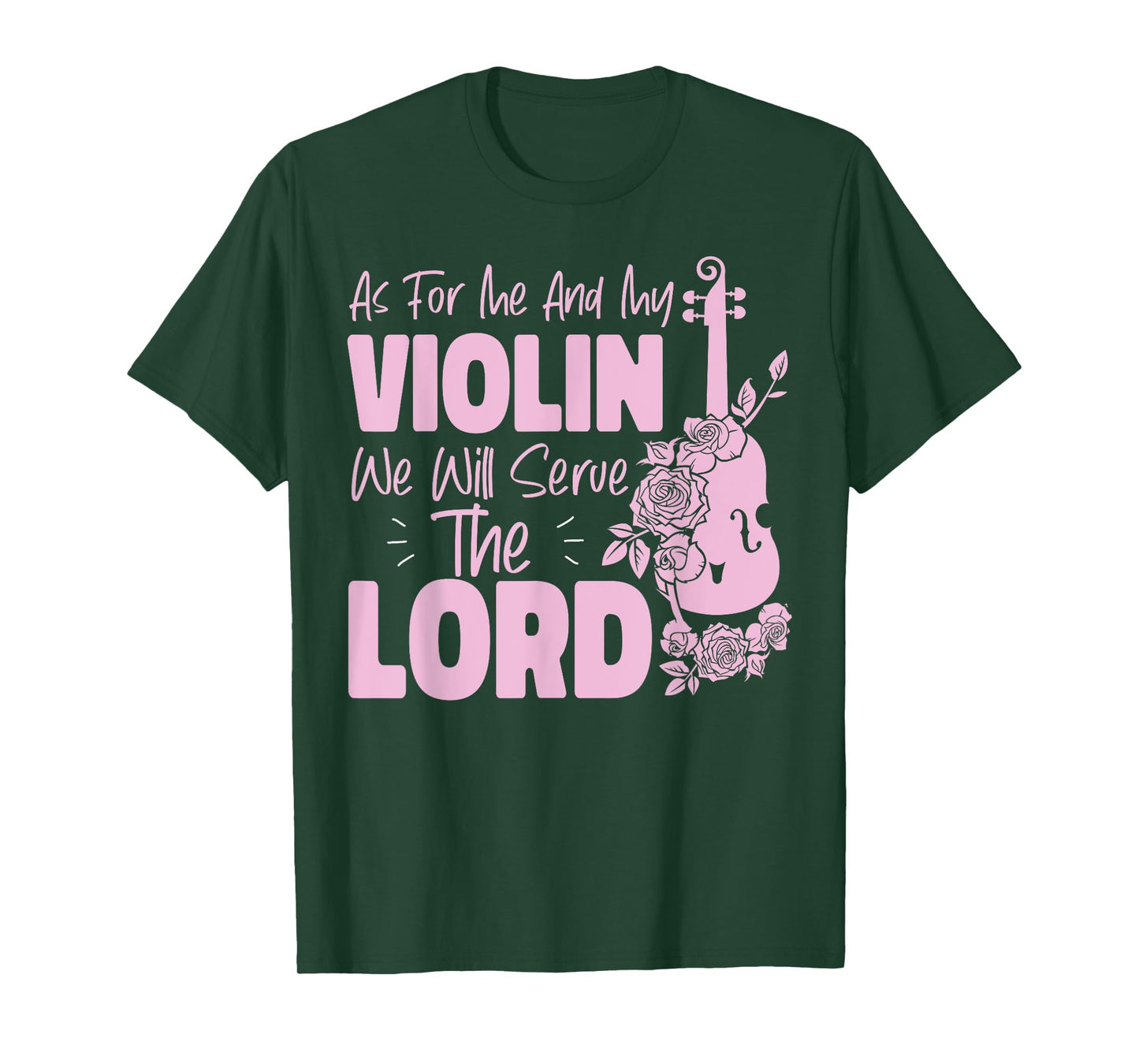 Violin Violinist Jesus Faith Christian As For Me And My T-Shirt