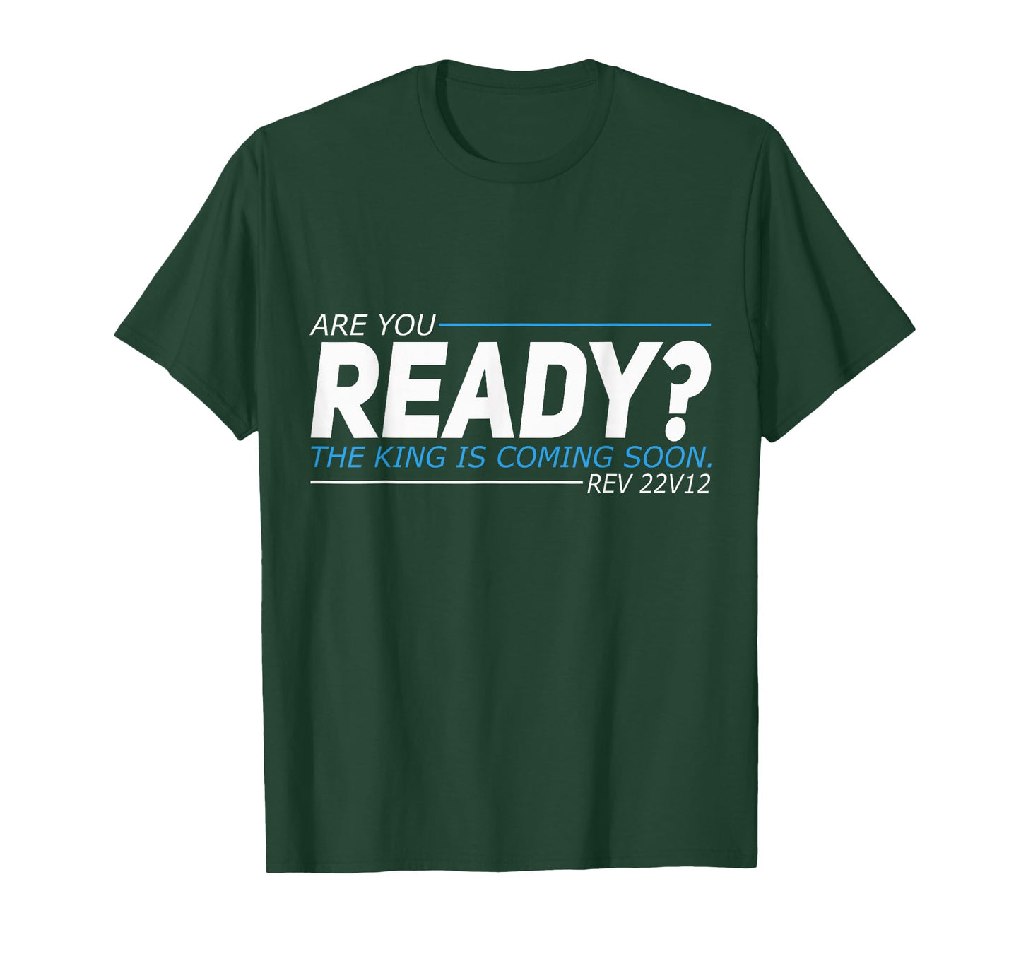 Are You Ready The King Is Coming Soon T-Shirt