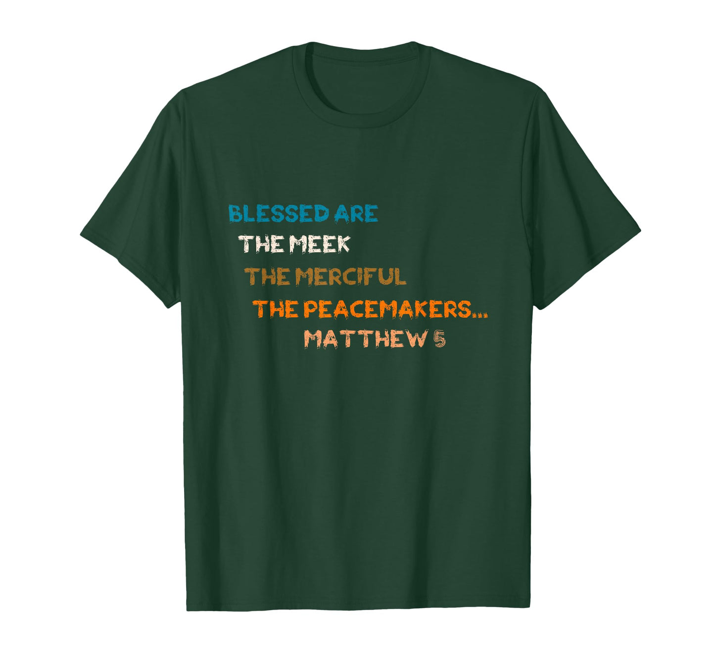 Blessed are The Meek Merciful Peacemakers Matthew 5 T-Shirt