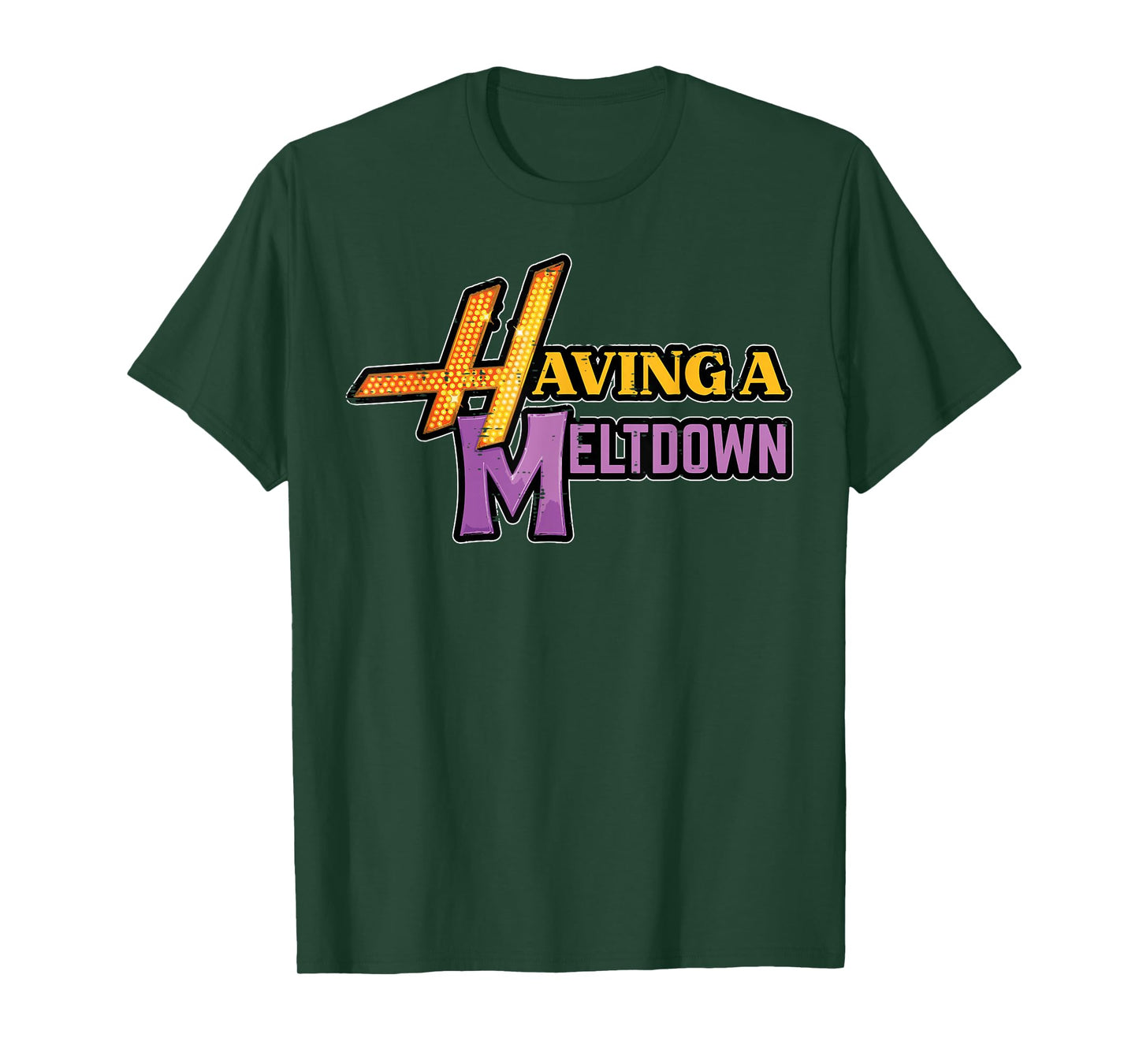 Having A Meltdown Funny Saying Quote Humor Women Girls Kids T-Shirt