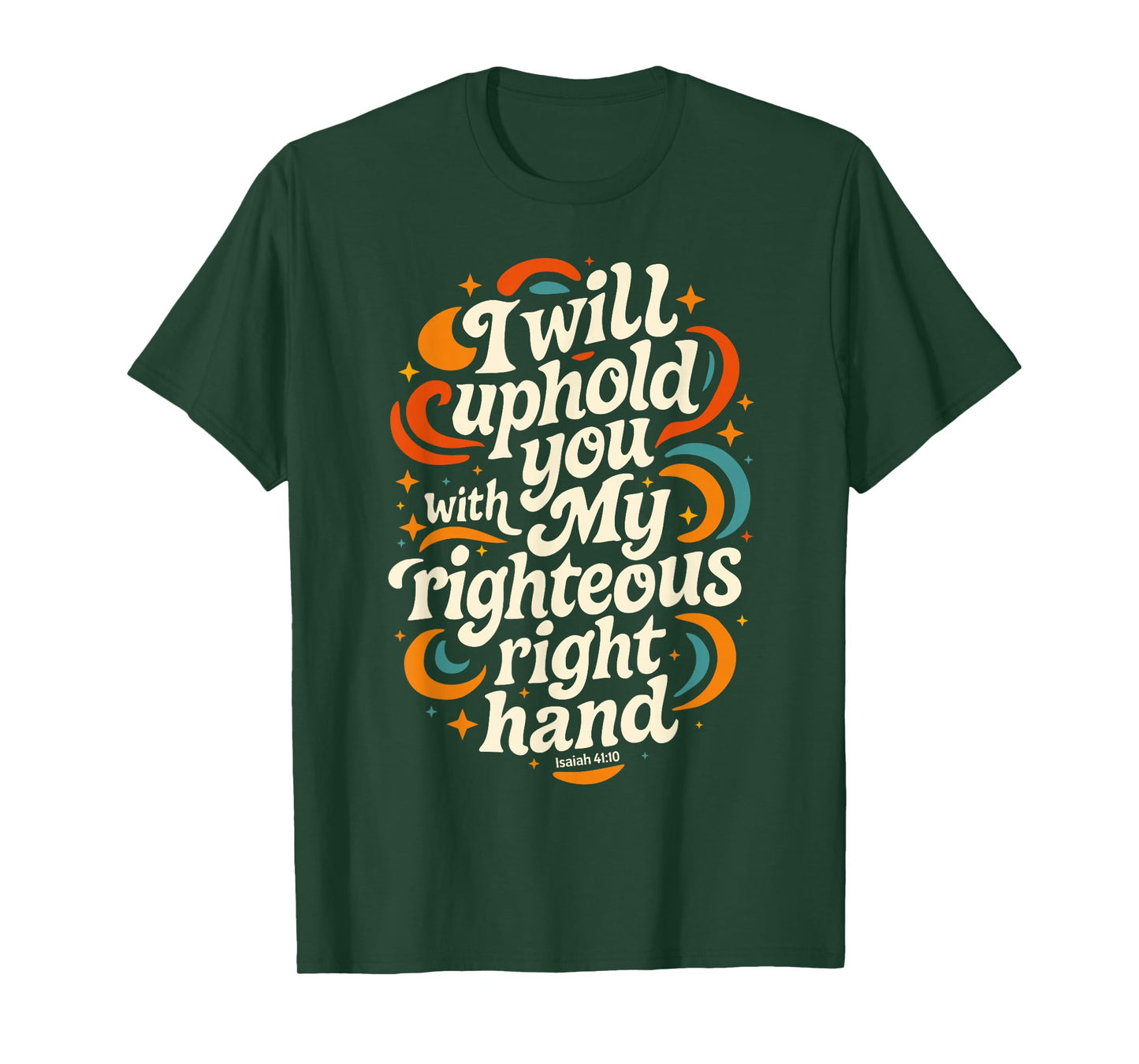 I Will Uphold You Isaiah 41:10 Retro Christian Bible Verse T-Shirt