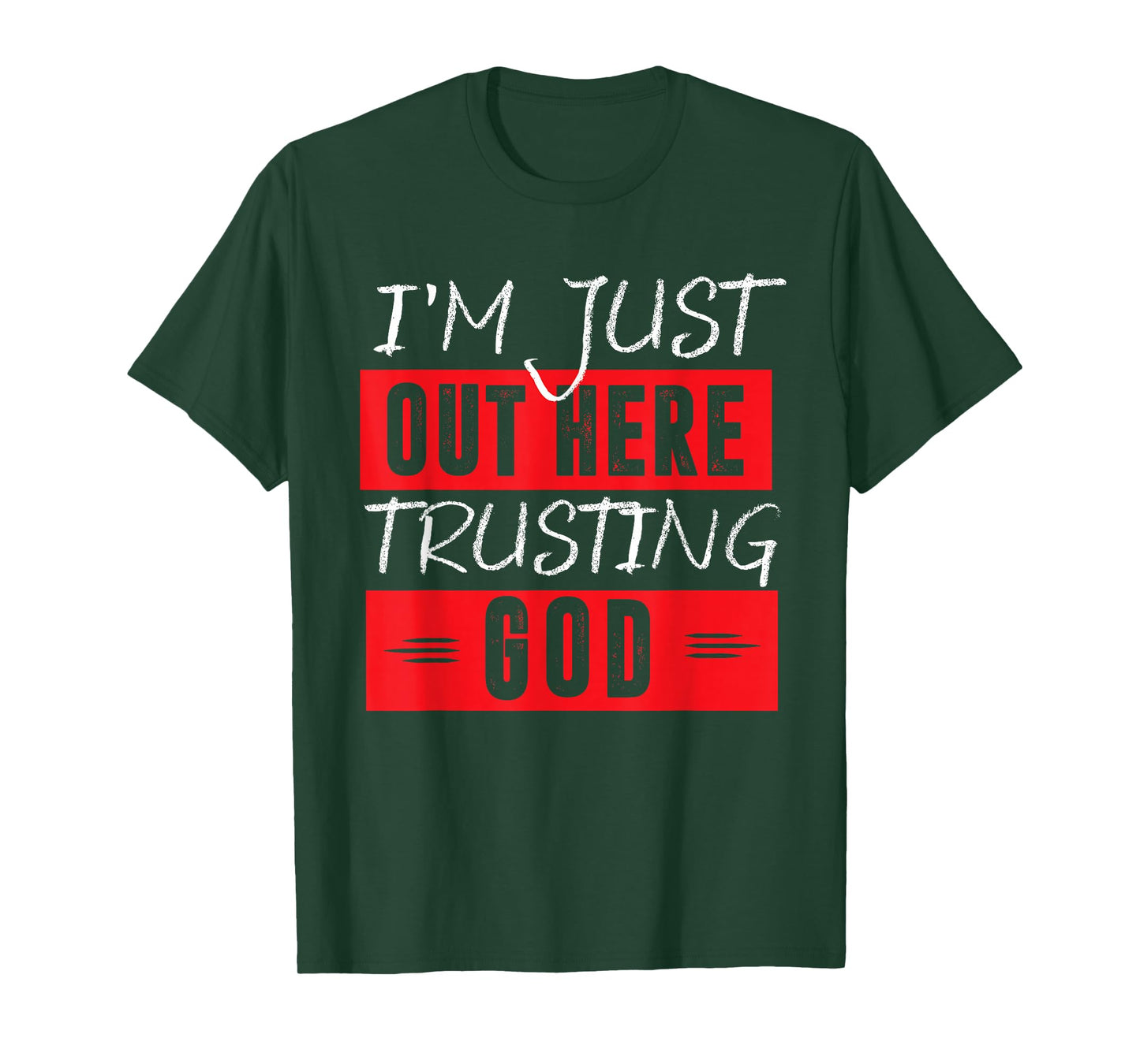 I'm Just Out Here Trusting God T-Shirt