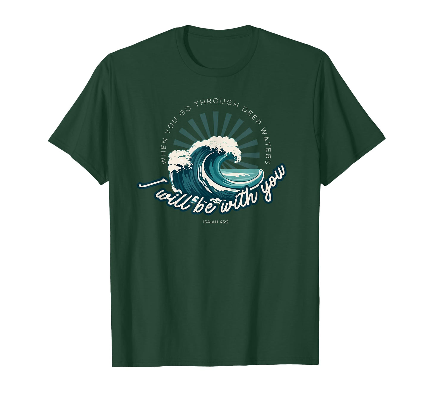 When You Go Through Deep Waters - Isaiah 43:2 Bible Verse T-Shirt