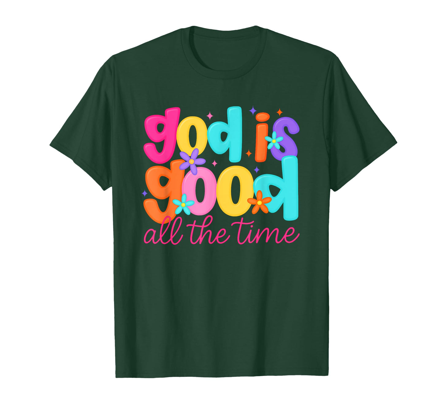 God is Good All The Time Christian Floral women Teen Girl T-Shirt