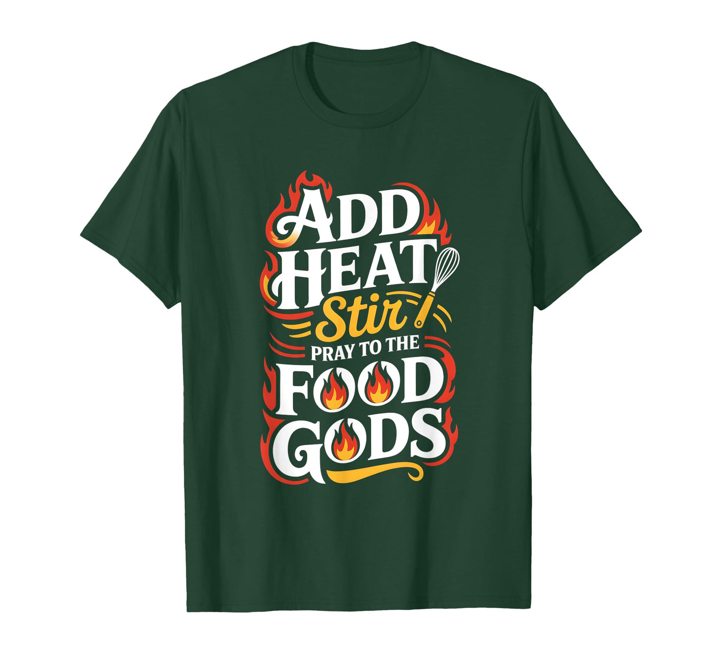 Add Heat Stir Pray to The Food Gods Molecular Gastronomy T-Shirt